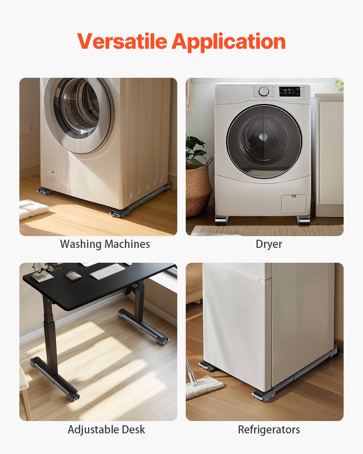 Versatile Application

- Washing Machines
- Dryer
- Adjustable Desk
- Refrigerators