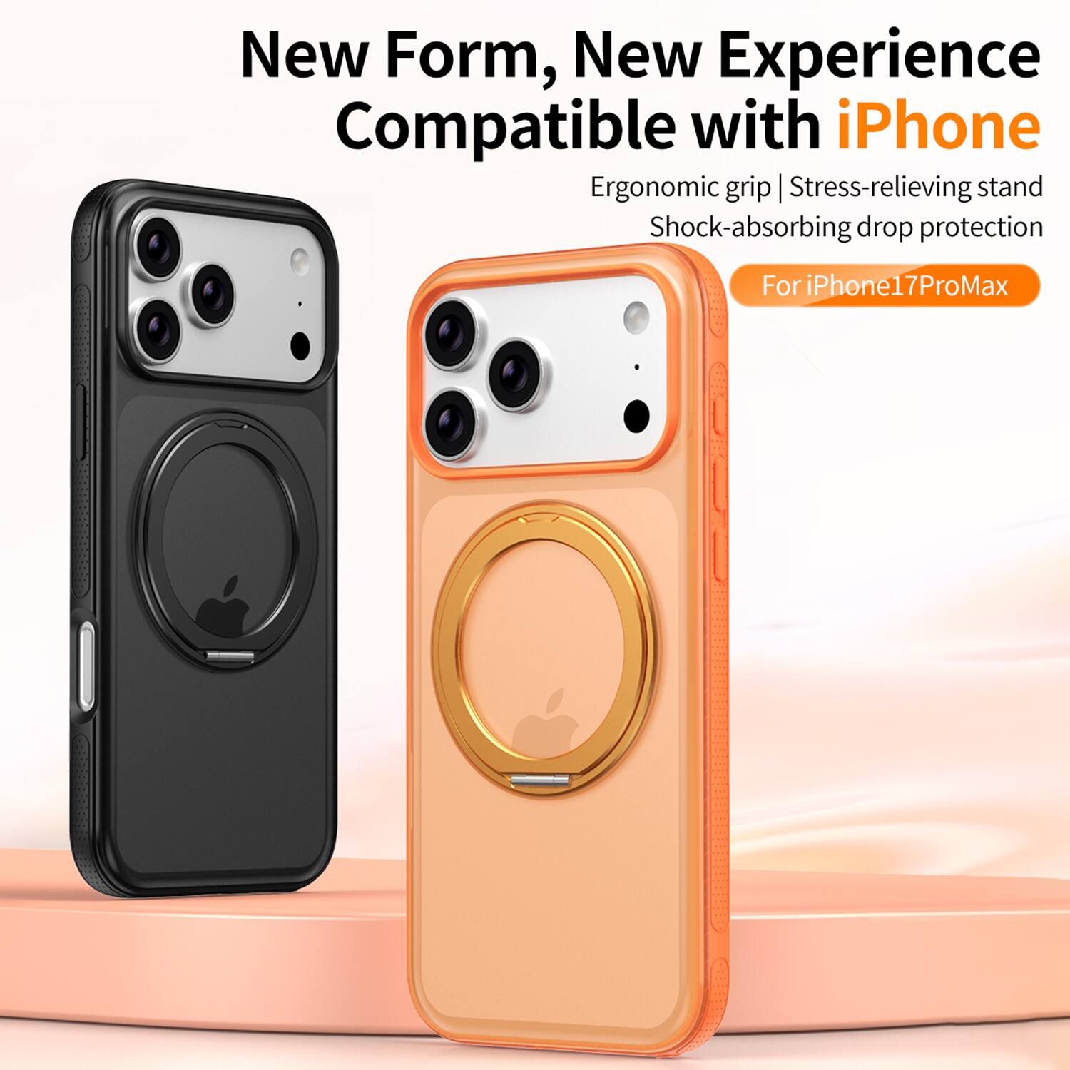 New Form, New Experience  
Compatible with iPhone  
Ergonomic grip | Stress-relieving stand  
Shock-absorbing drop protection  
For iPhone17 Pro Max