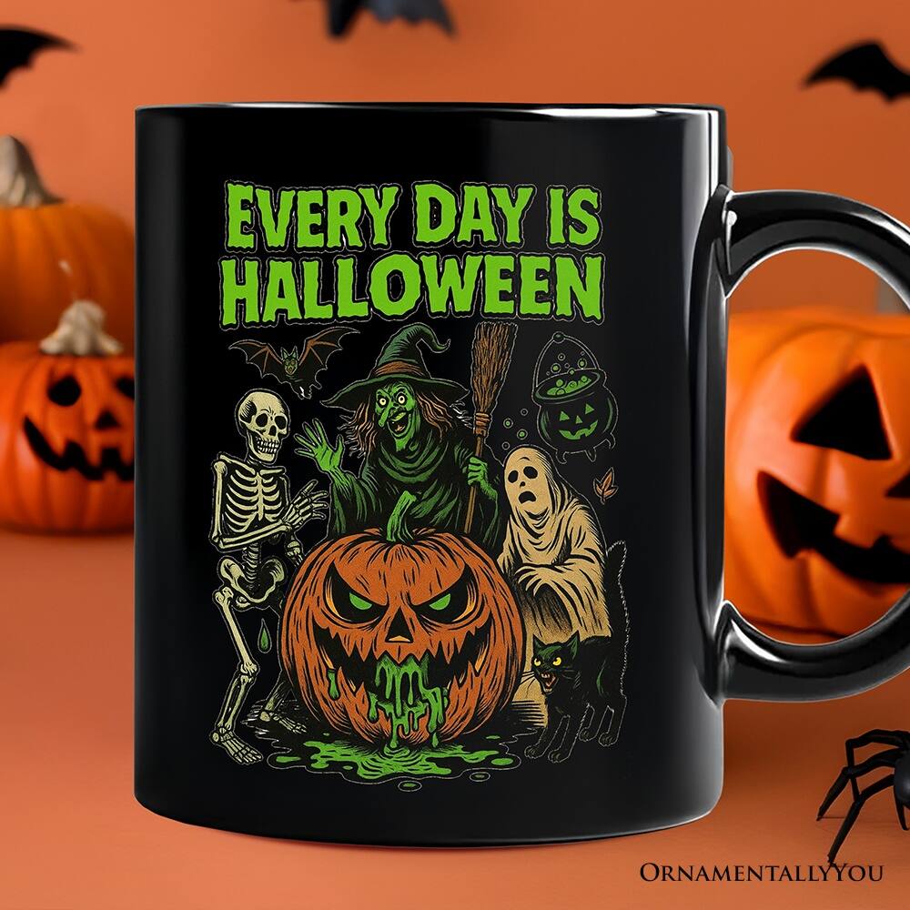EVERY DAY IS HALLOWEEN  
ORNAMENTALLY YOU