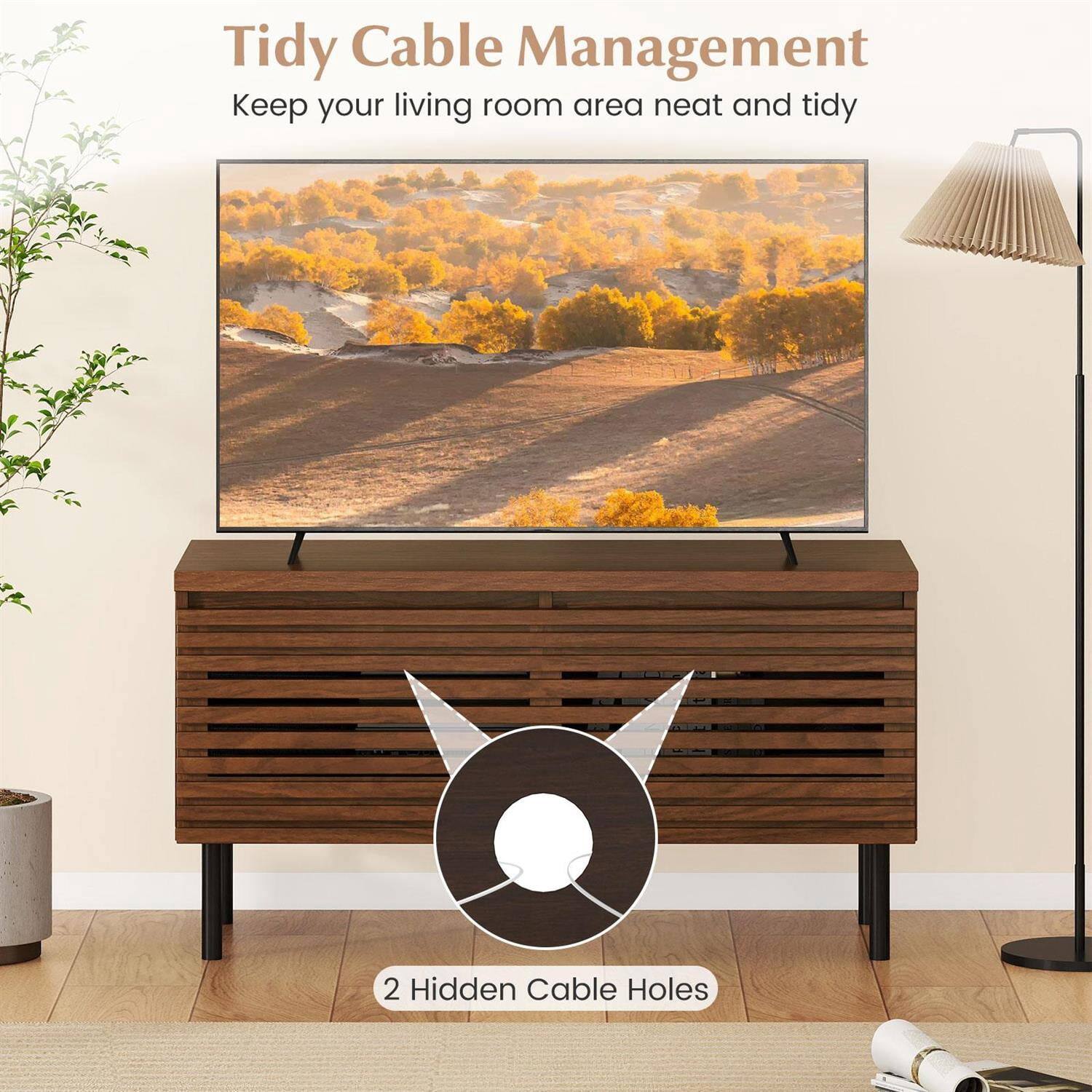 Tidy Cable Management  
Keep your living room area neat and tidy  

2 Hidden Cable Holes