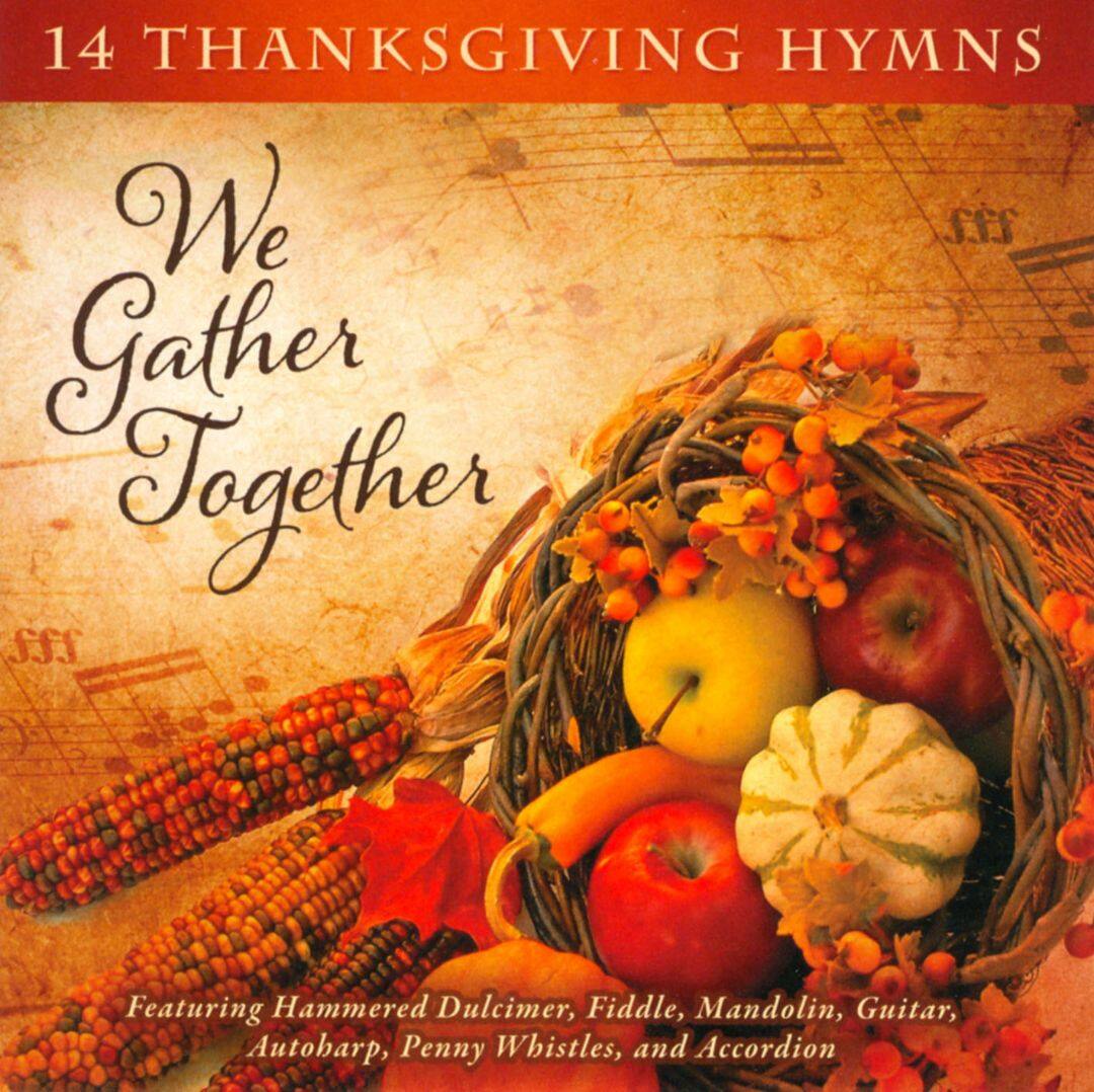 We Gather Together: 14 Thanksgiving Hymns CD - Best Buy