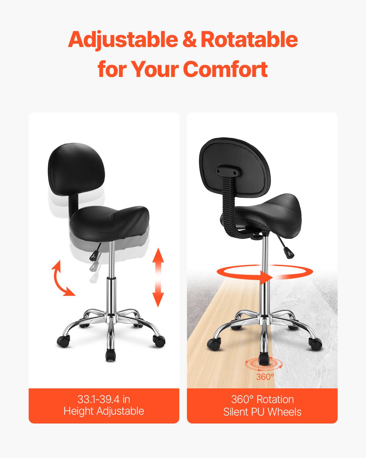 Adjustable & Rotatable for Your Comfort
33.1-39.4 in Height Adjustable
360 Rotation Silent PU Wheels