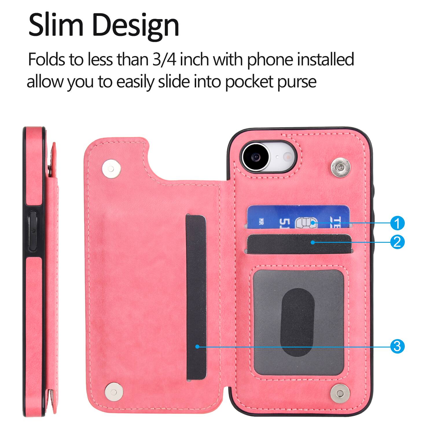 Slim Design  
Folds to less than 3/4 inch with phone installed allow you to easily slide into pocket purse