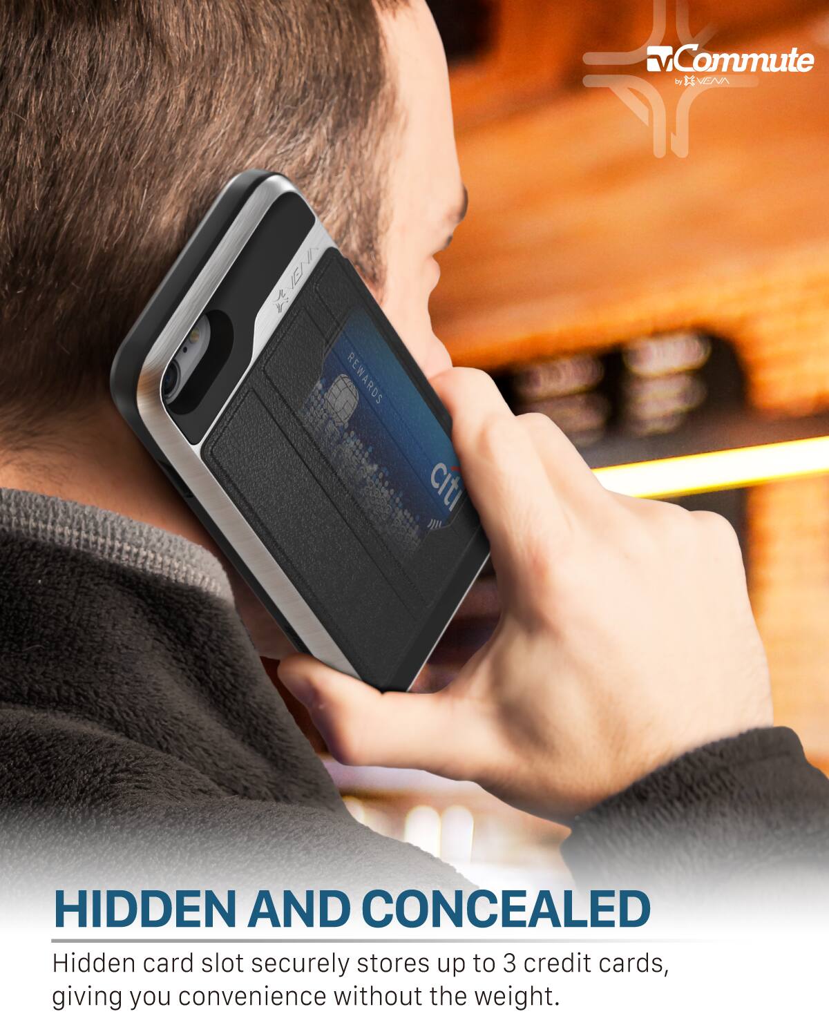 HIDDEN AND CONCEALED Hidden card slot securely stores up to 3 credit cards, giving you convenience without the weight. Commute by VEN  EI  REWARDS citi