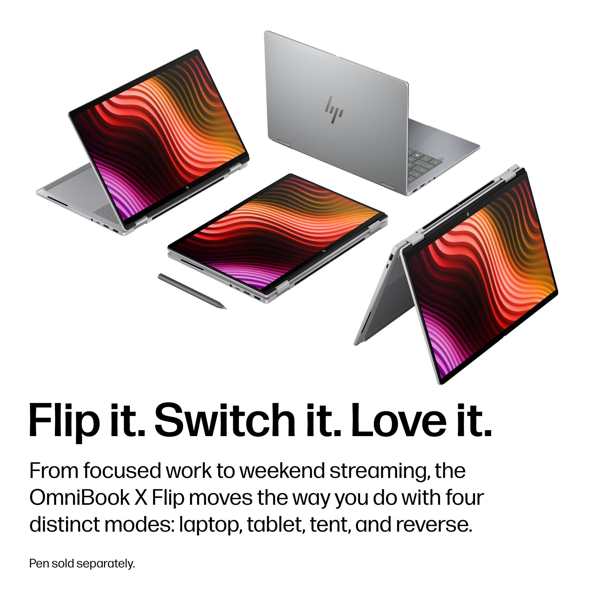 Flip it. Switch it. Love it.  
From focused work to weekend streaming, the OmniBook X Flip moves the way you do with four distinct modes: laptop, tablet, tent, and reverse.  
Pen sold separately.