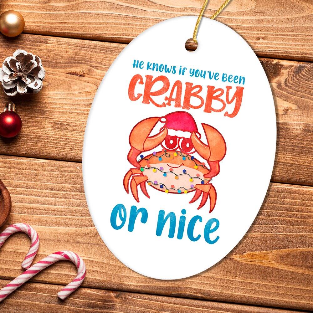 He knows if you've been  
CRABBY  
or nice