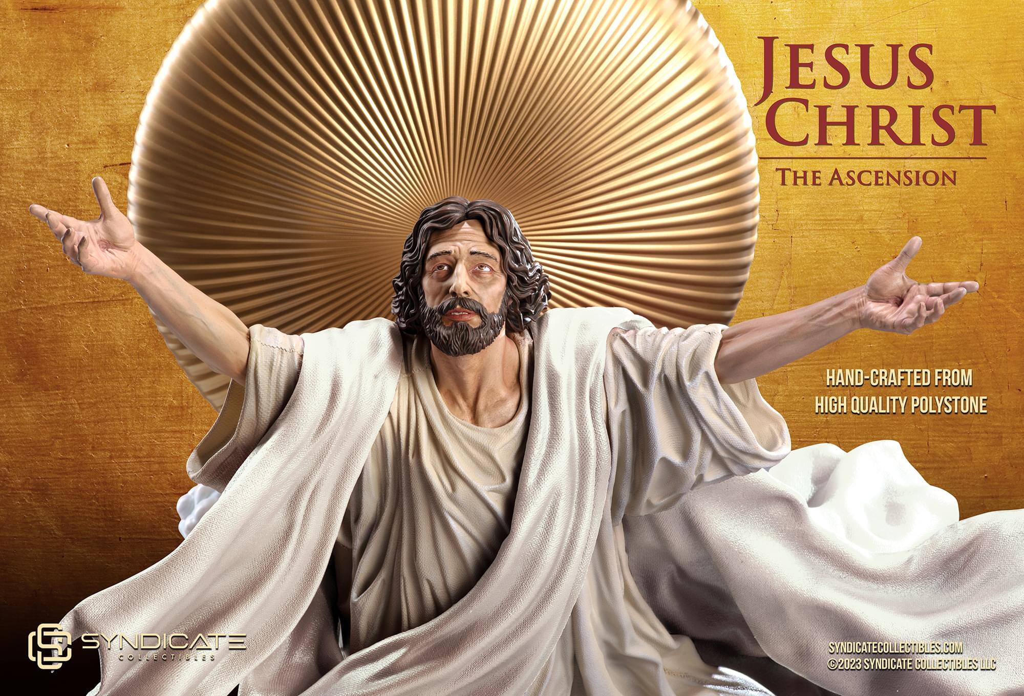 JESUS CHRIST THE ASCENSION  
HAND-CRAFTED FROM HIGH QUALITY POLYSTONE  

SYNDICATE COLLECTIBLES  
SYNDICATECOLLECTIBLES.COM  
© 2023 SYNDICATE COLLECTIBLES LLC