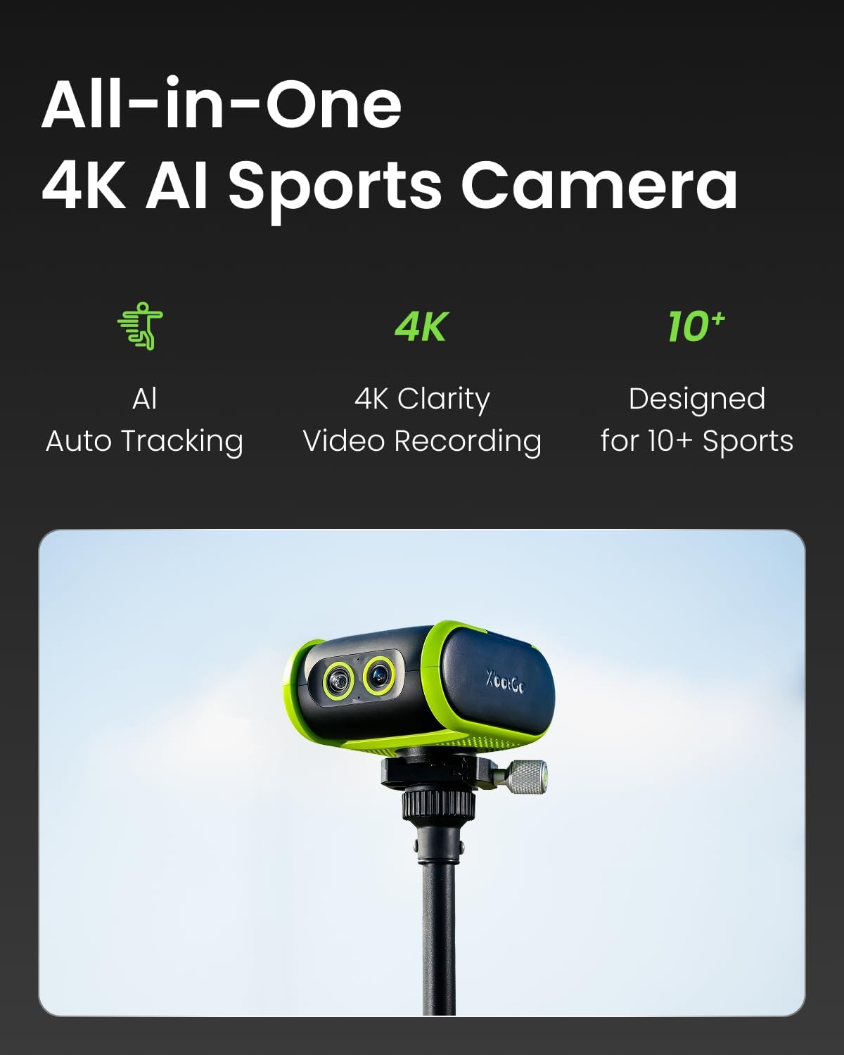 All-in-One 4K AI Sports Camera

- AI Auto Tracking
- 4K Clarity Video Recording
- Designed for 10+ Sports