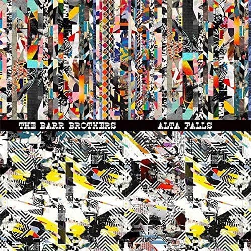 The Barr Brothers - Alta Falls   - VINYL LP price history on PriceWatchPro
