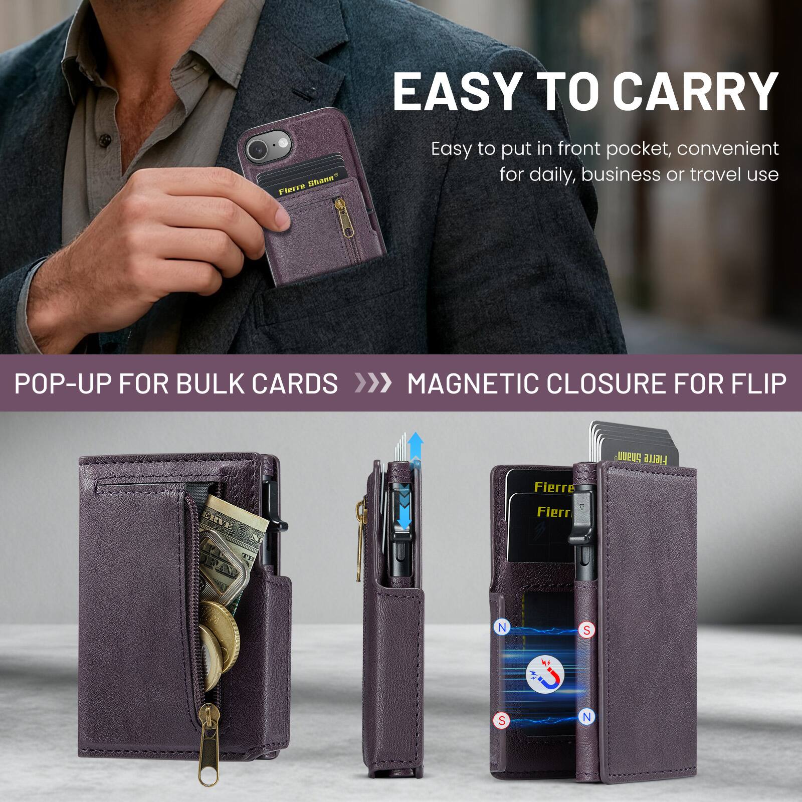 EASY TO CARRY  
Easy to put in front pocket, convenient for daily, business or travel use  

POP-UP FOR BULK CARDS >>> MAGNETIC CLOSURE FOR FLIP