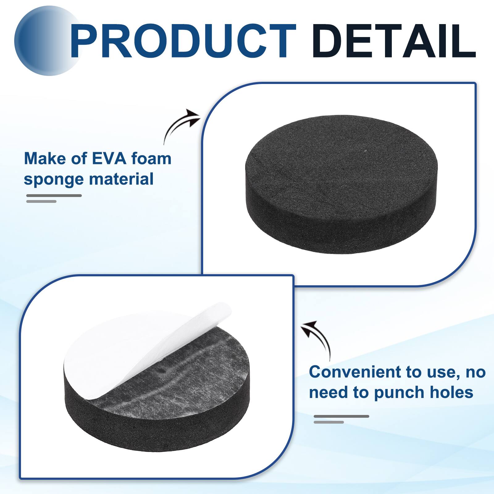 PRODUCT DETAIL

- Make of EVA foam sponge material
- Convenient to use, no need to punch holes