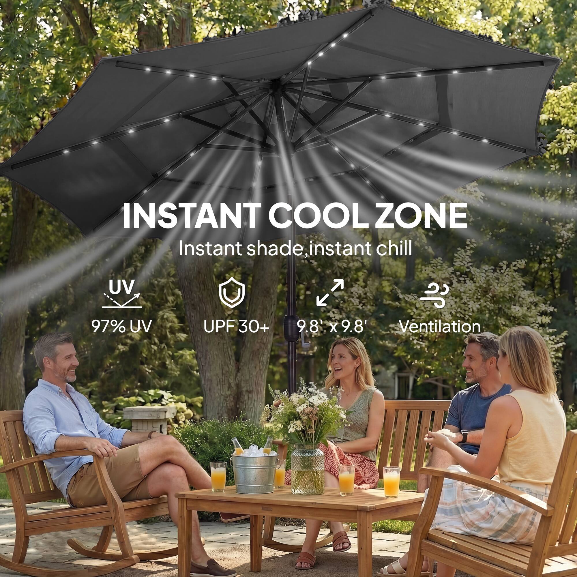 INSTANT COOL ZONE  
Instant shade, instant chill  
97% UV  
UPF 30+  
9.8' x 9.8'  
Ventilation