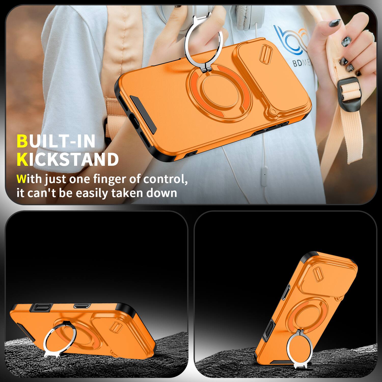 BUILT-IN KICKSTAND

With just one finger of control, it can't be easily taken down