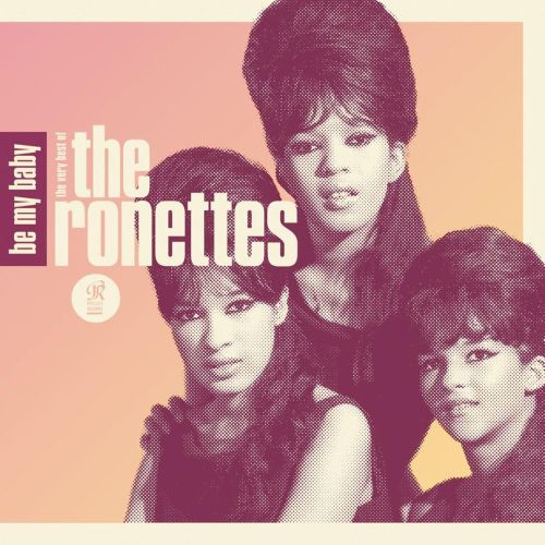  Be My Baby: The Very Best of the Ronettes [CD]