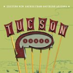 Front. Tucson Songs: Exciting New Sounds From Southern Arizona [LP].