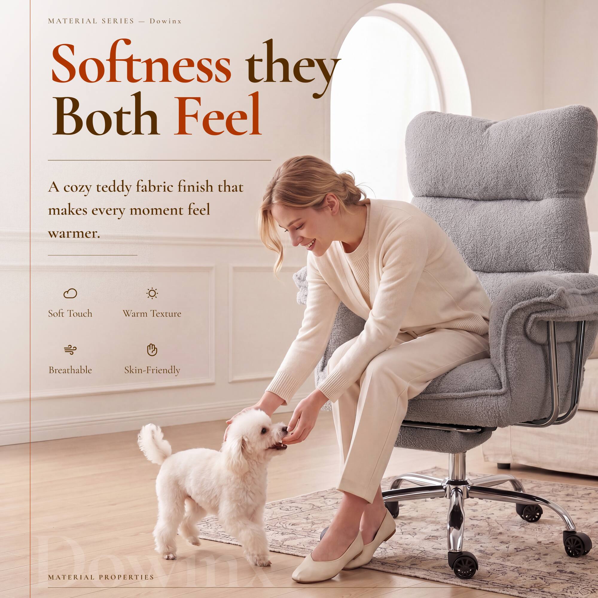 MATERIAL SERIES - Dowinx  
Softness they Both Feel  

A cozy teddy fabric finish that makes every moment feel warmer.  

Soft Touch  
Warm Texture  
Breathable  
Skin-Friendly  

MATERIAL PROPERTIES