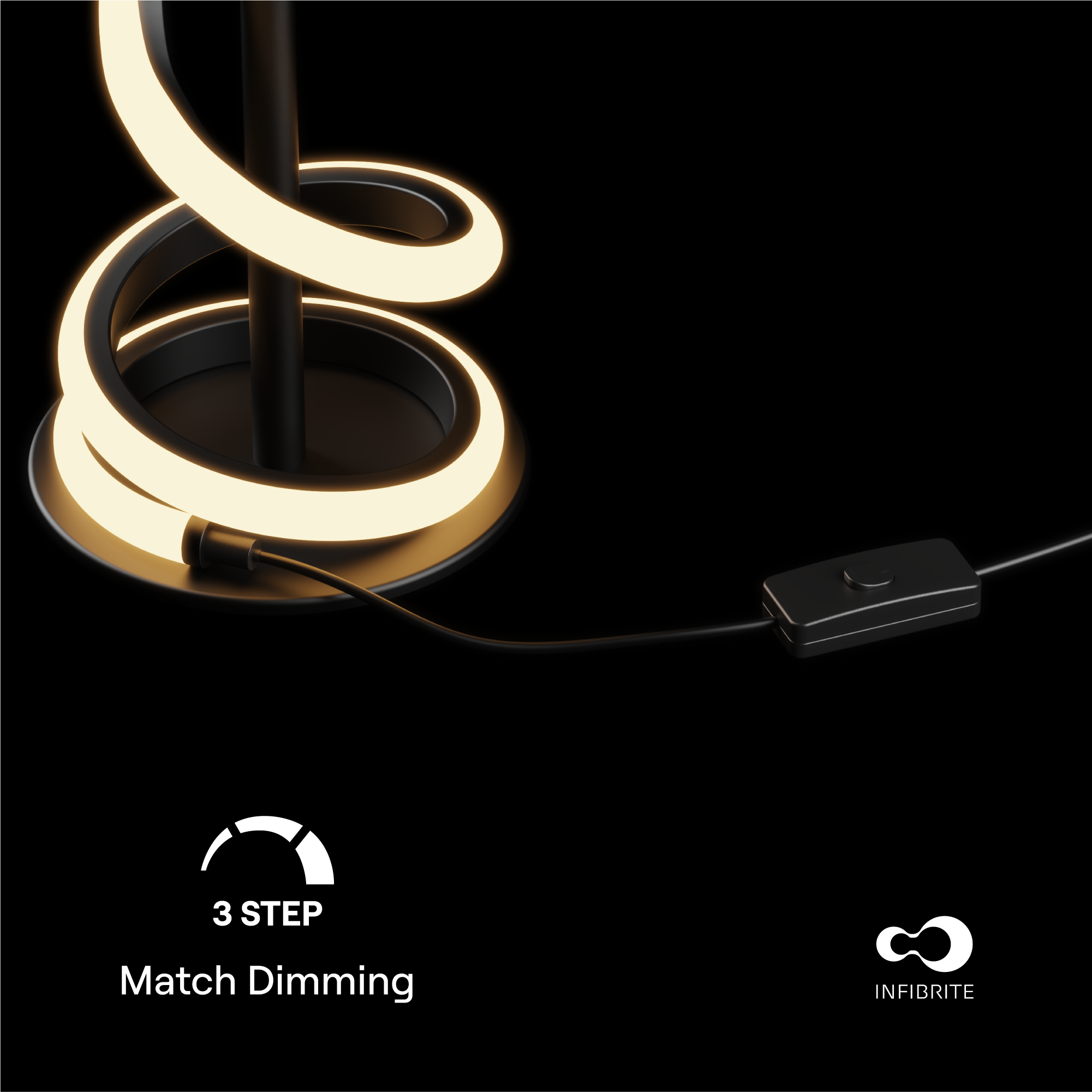 3 STEP Match Dimming  
INFIBRITE