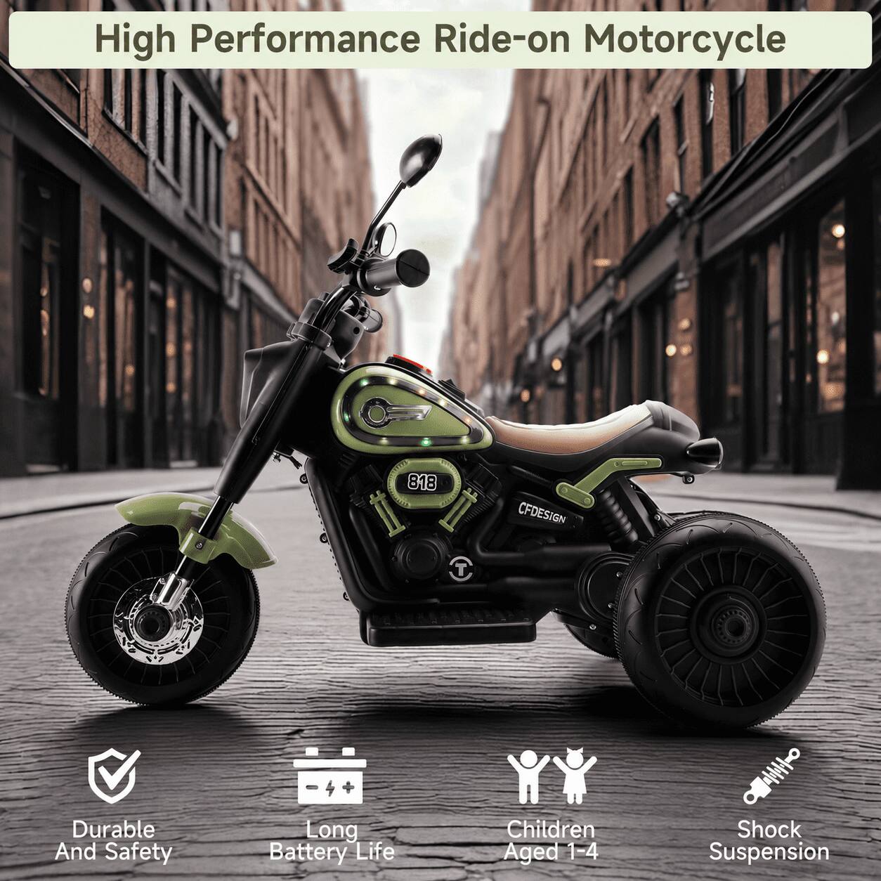 High Performance Ride-on Motorcycle

818 T
CFDESIGN

Durable And Safety
Long Battery Life
Children Aged 1-4
Shock Suspension