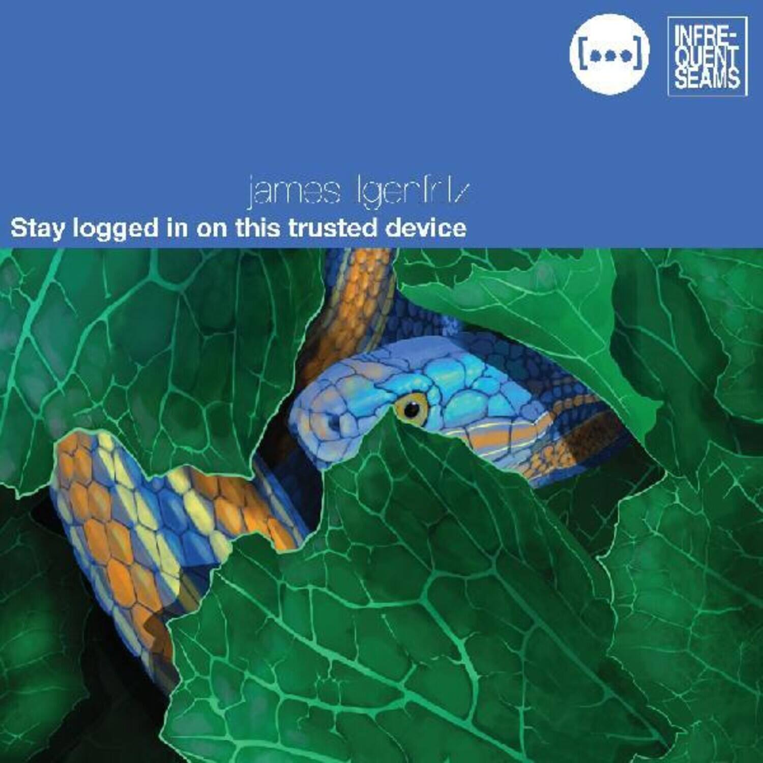 INFREQUENT SEAMS  
james Igenfrlz  
Stay logged in on this trusted device