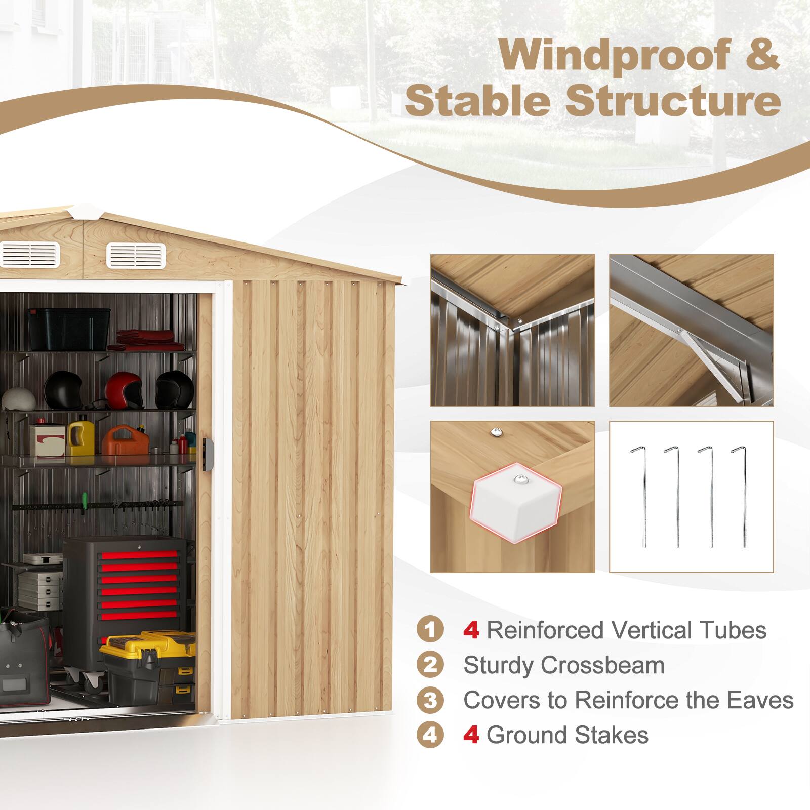 Windproof & Stable Structure

1. 4 Reinforced Vertical Tubes
2. Sturdy Crossbeam
3. Covers to Reinforce the Eaves
4. 4 Ground Stakes