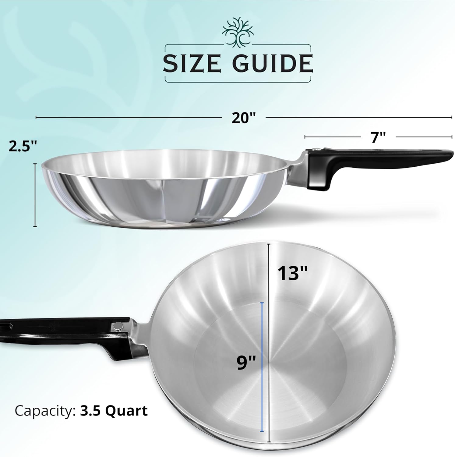SIZE GUIDE

2.5" 20" 7" 13" 9"

Capacity: 3.5 Quart