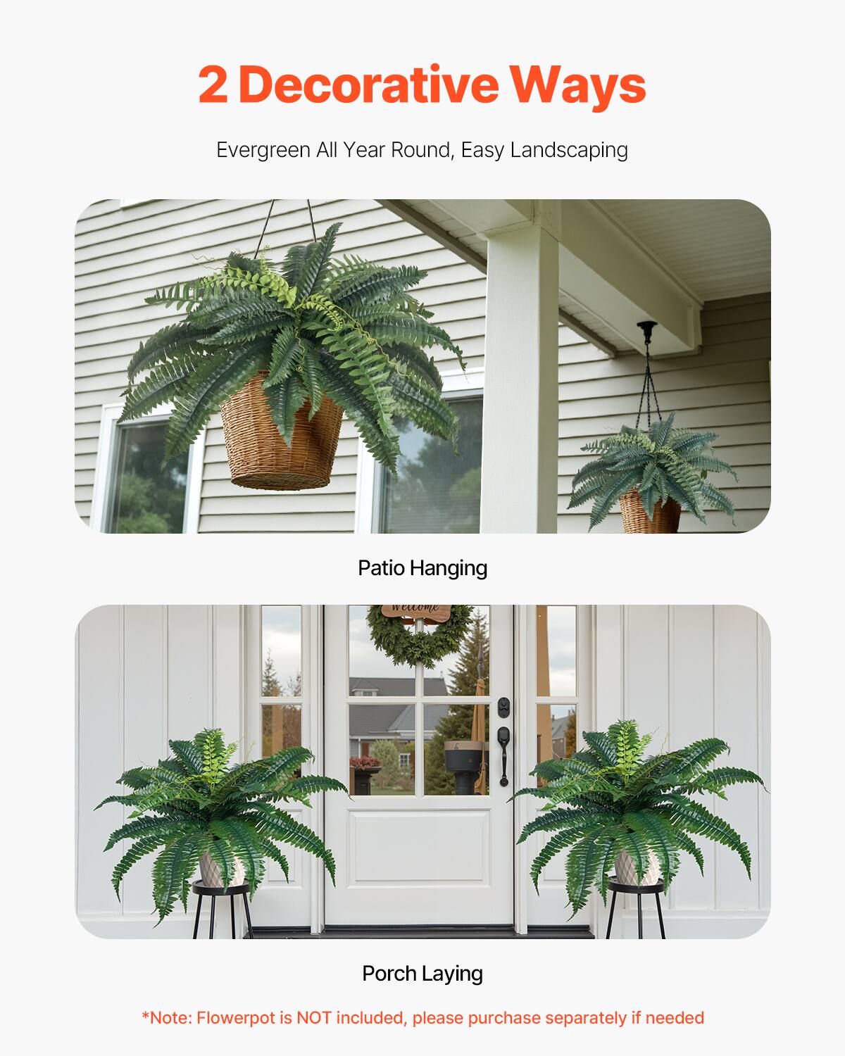 2 Decorative Ways
Evergreen All Year Round, Easy Landscaping
Patio Hanging
Porch Laying
*Note: Flowerpot is NOT included, please purchase separately if needed