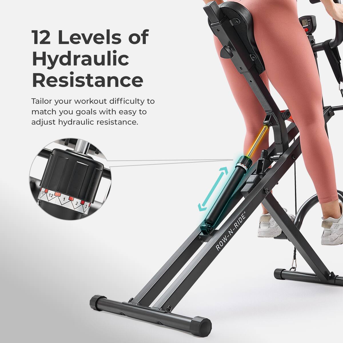 12 Levels of Hydraulic Resistance
Tailor your workout difficulty to match you goals with easy to adjust hydraulic resistance.
A if 12 1 2  ROW-N-RIDE