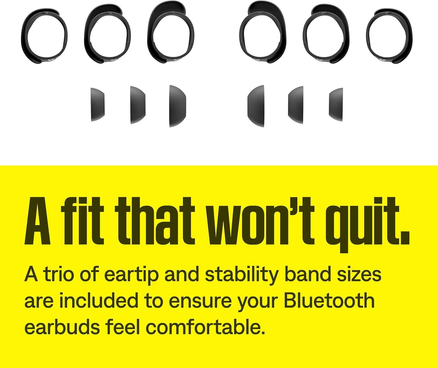 A fit that won't quit. A trio of eartip and stability band sizes are included to ensure your Bluetooth earbuds feel comfortable.