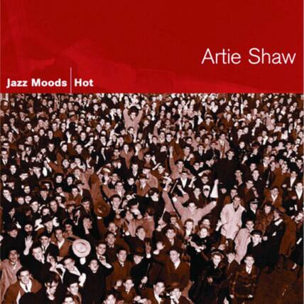Artie Shaw
Jazz Moods | Hot