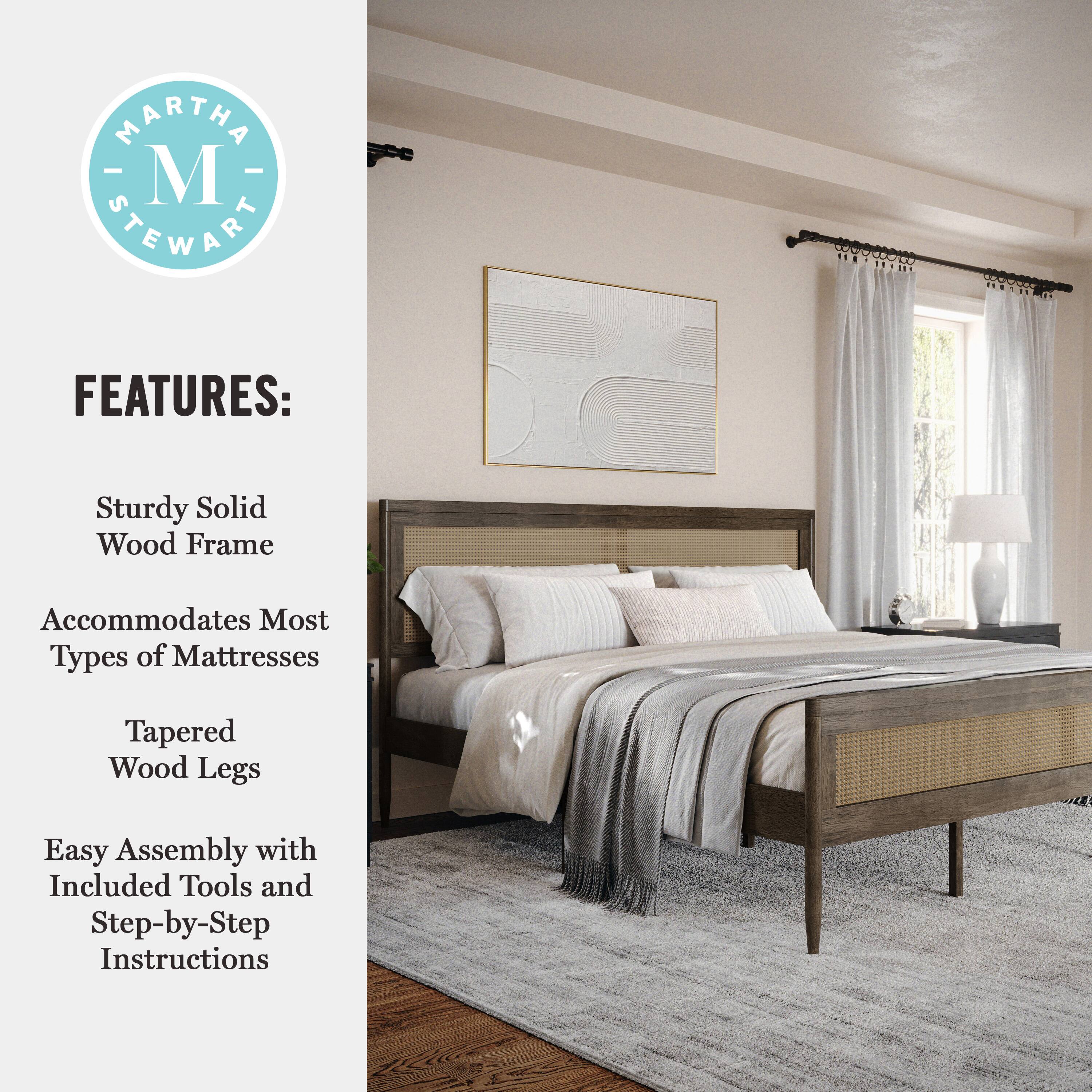 MARTHA STEWART FEATURES: Sturdy Solid Wood Frame Accommodates Most Types of Mattresses Tapered Wood Legs Easy Assembly with Included Tools and Step-by-Step Instructions