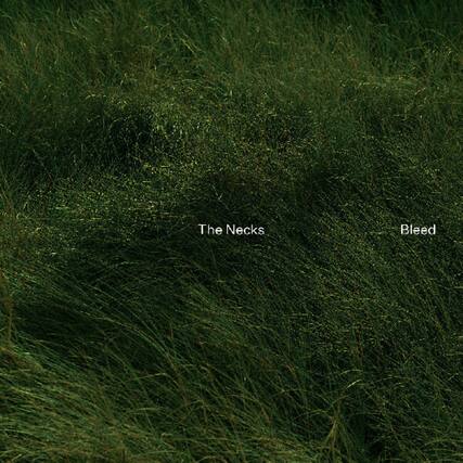 The Necks
Bleed