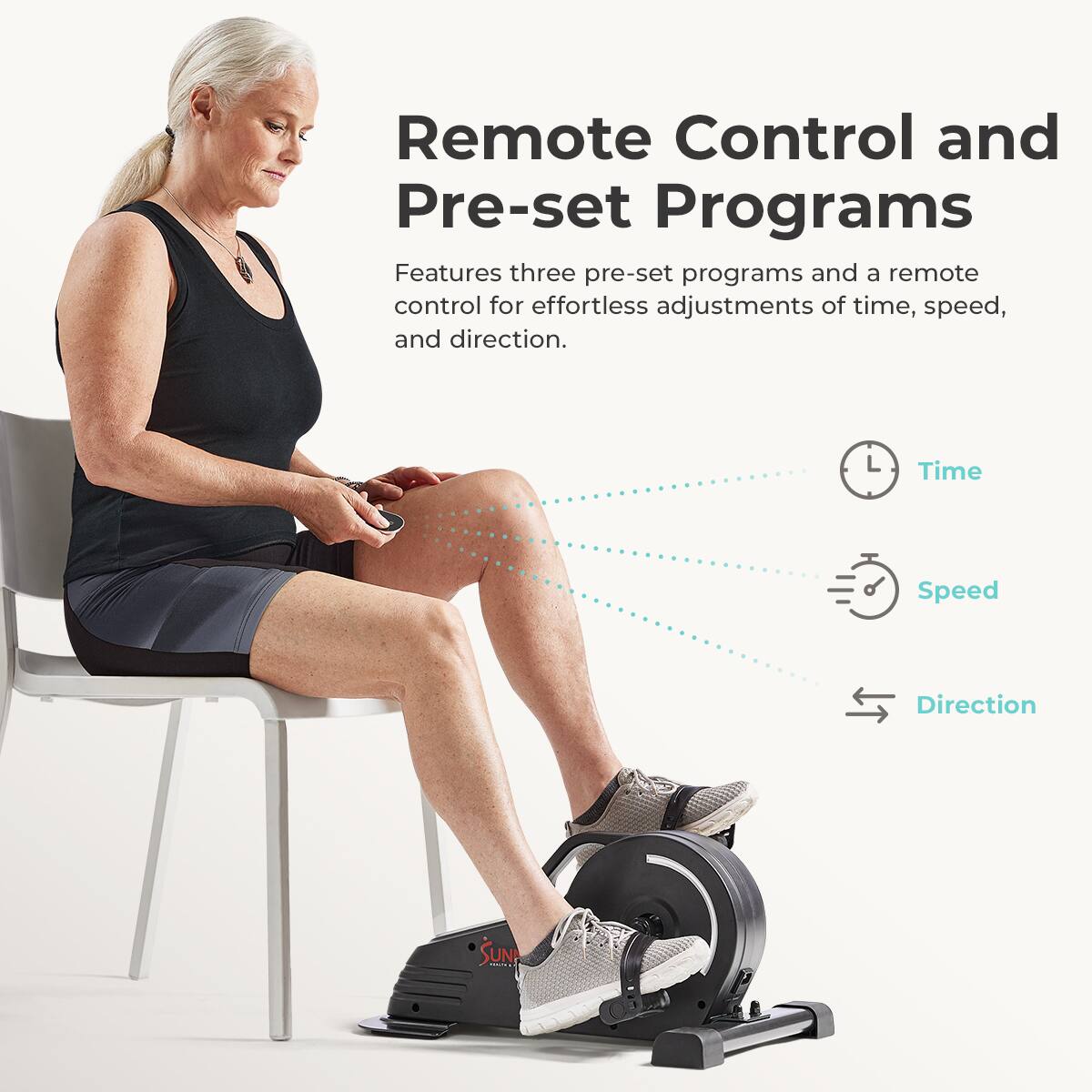 Remote Control and Pre-set Programs
Features three pre-set programs and a remote control for effortless adjustments of time, speed, and direction. Time Speed Direction