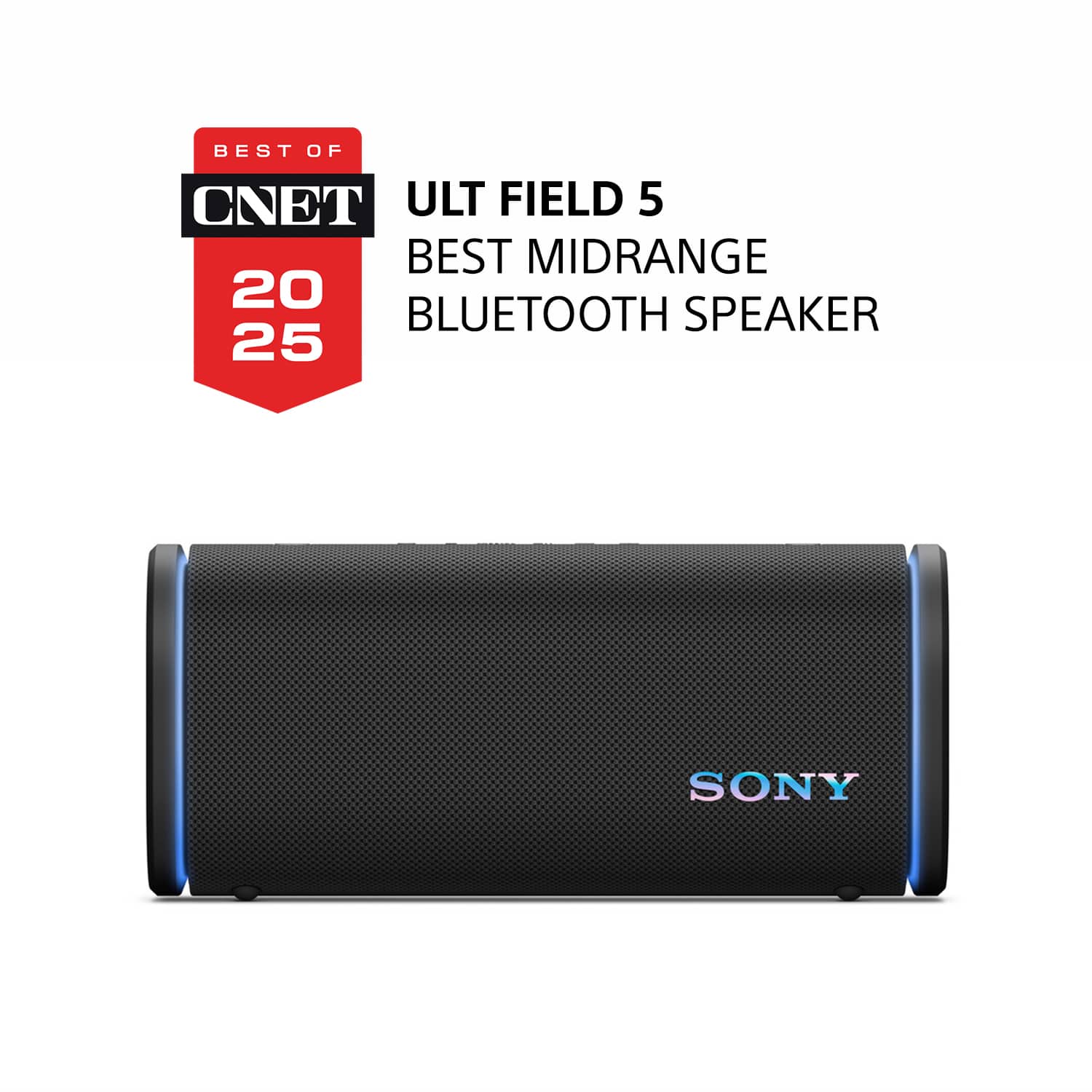BEST OF CNET
2025
ULT FIELD 5
BEST MIDRANGE BLUETOOTH SPEAKER
SONY