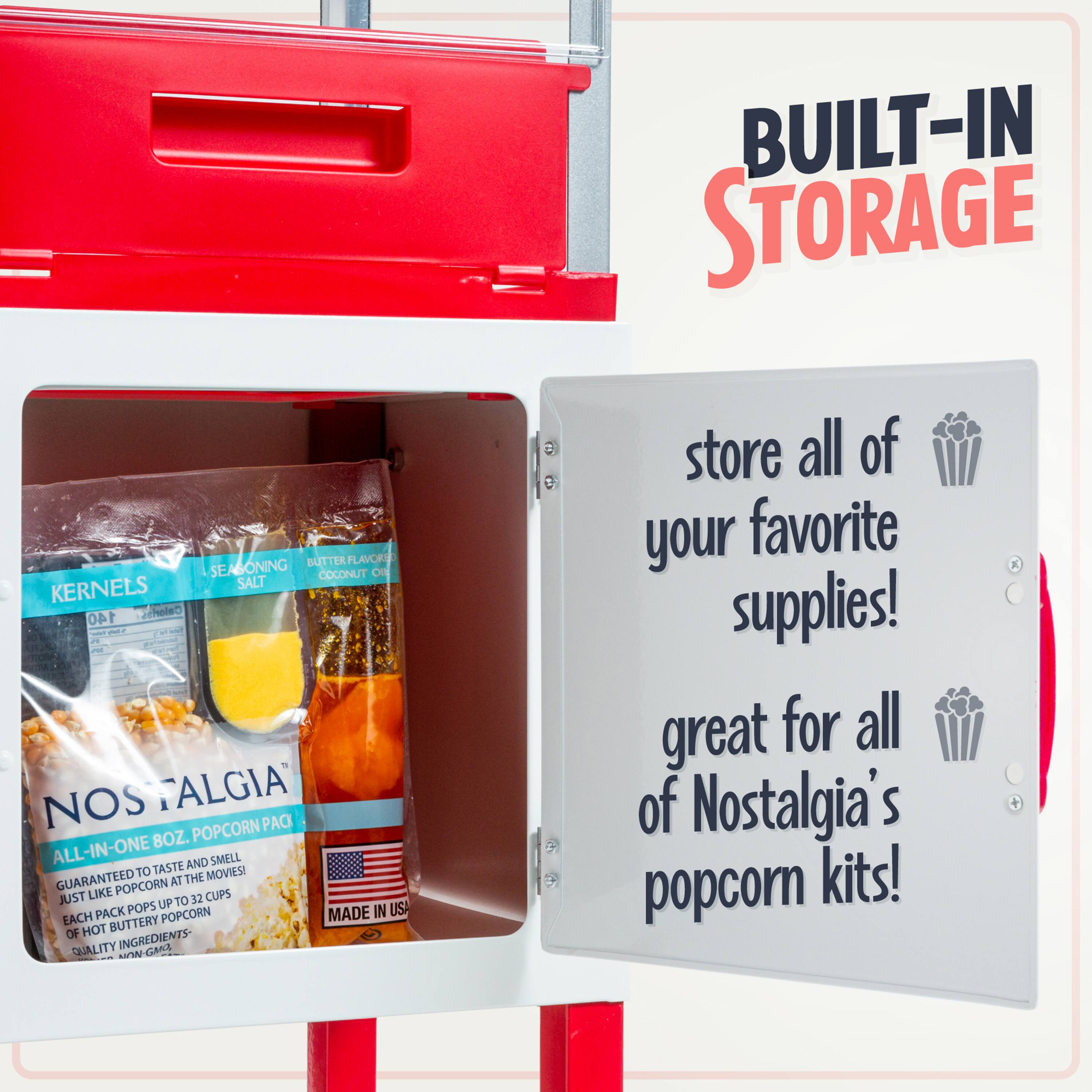 BUILT-IN STORAGE

BUTTER FLAVORS  
SEASONING  
COCONUT OIL  
Kernels  
SALT  

NOS TALGIA  
ALL-IN-ONE 8OZ. POPCORN PACK  
GUARANTEED TO TASTE AND SMELL LIKE POPCORN AT THE MOVIES!  
EACH PACK POPS UP TO 32 CUPS OF HOT BUTTERY POPCORN  
MADE IN USA  
QUALITY INGREDIENTS  

store all of your favorite supplies!  
great for all of Nostalgia's popcorn kits!