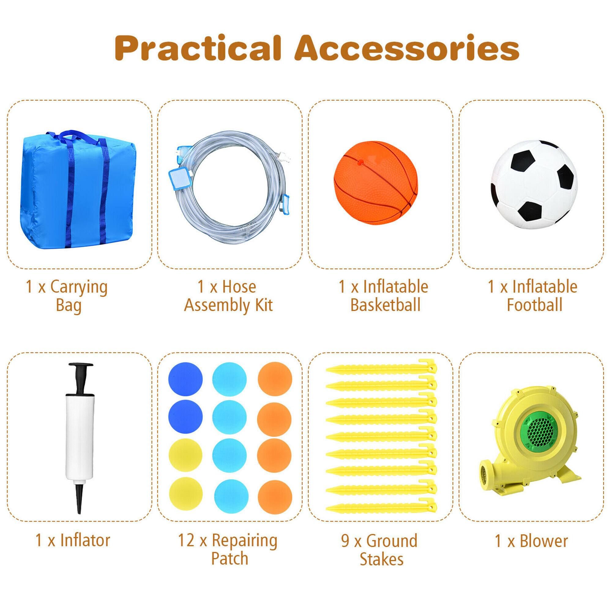 Practical Accessories

1 x Carrying Bag  
1 x Hose Assembly Kit  
1 x Inflatable Basketball  
1 x Inflatable Football  
1 x Inflator  
12 x Repairing Patch  
9 x Ground Stakes  
1 x Blower