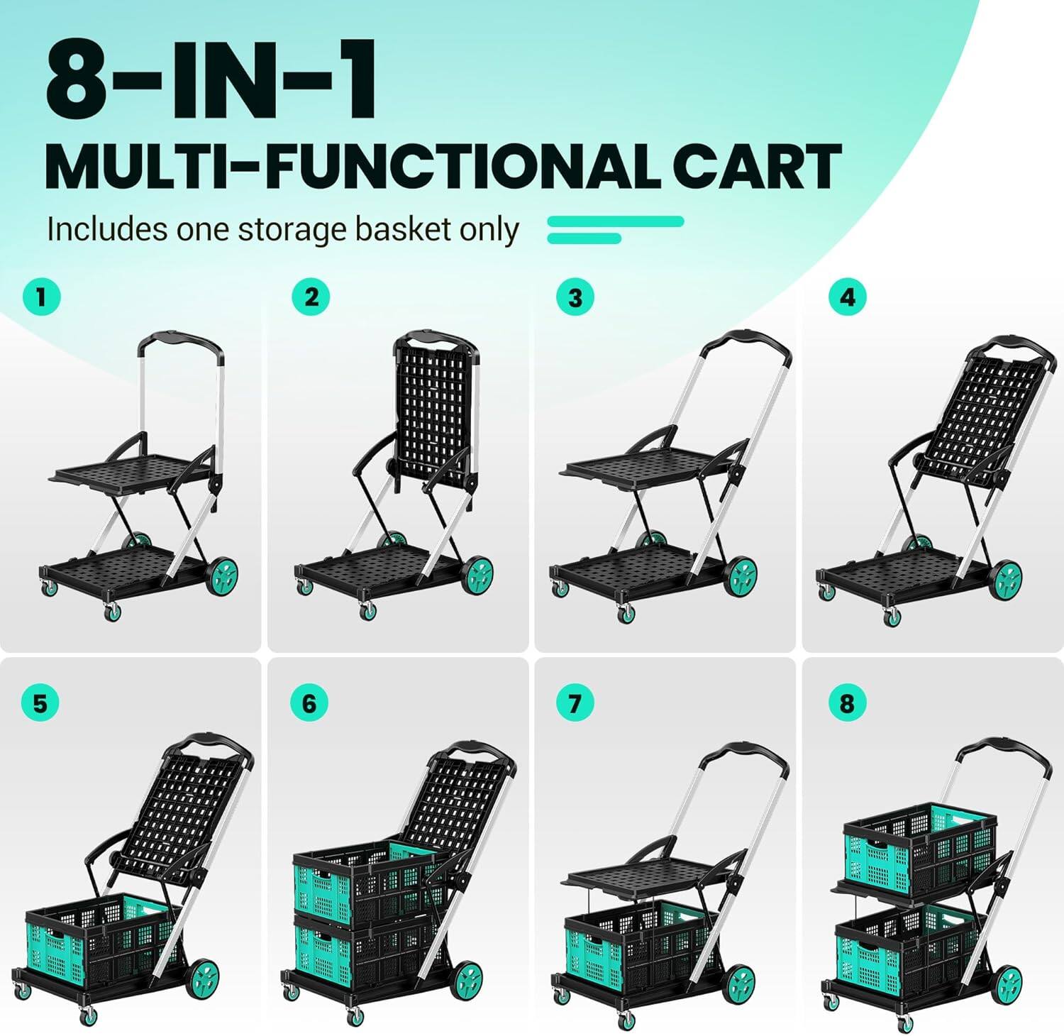 8-IN-1 MULTI-FUNCTIONAL CART
Includes one storage basket only
1 2 3 4 5 6 7 8