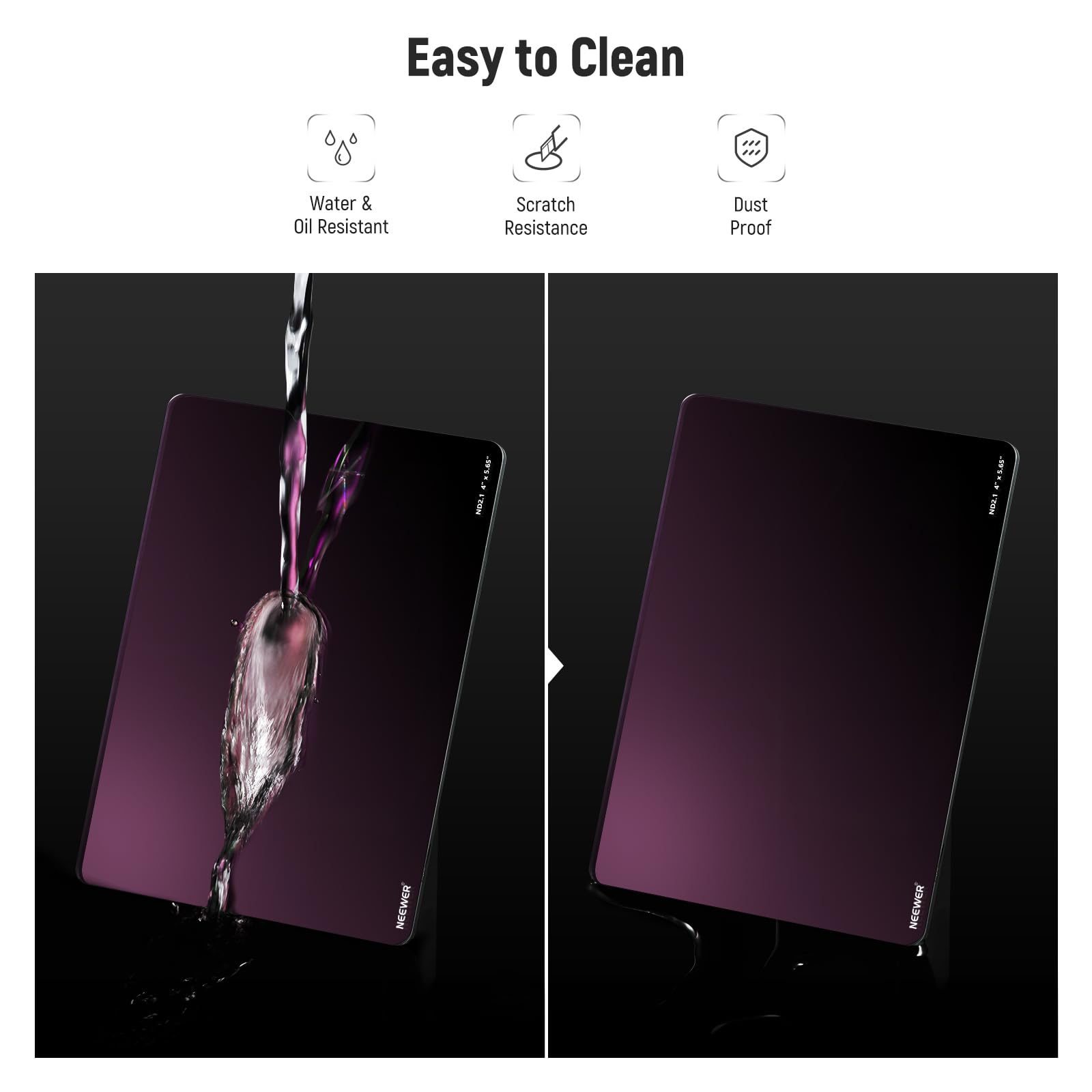 Easy to Clean  
Water & Oil Resistant  
Scratch Resistance  
Dust Proof  
A" MOLICiter NO.T a NEO  
NEEWER