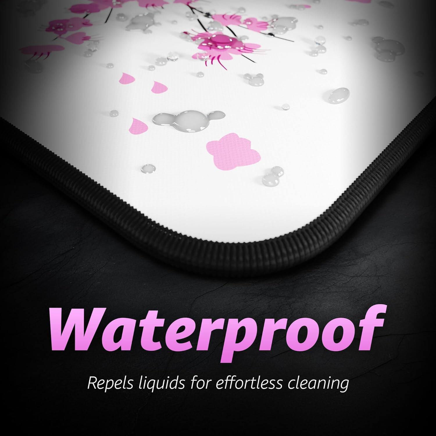 Waterproof  
Repels liquids for effortless cleaning