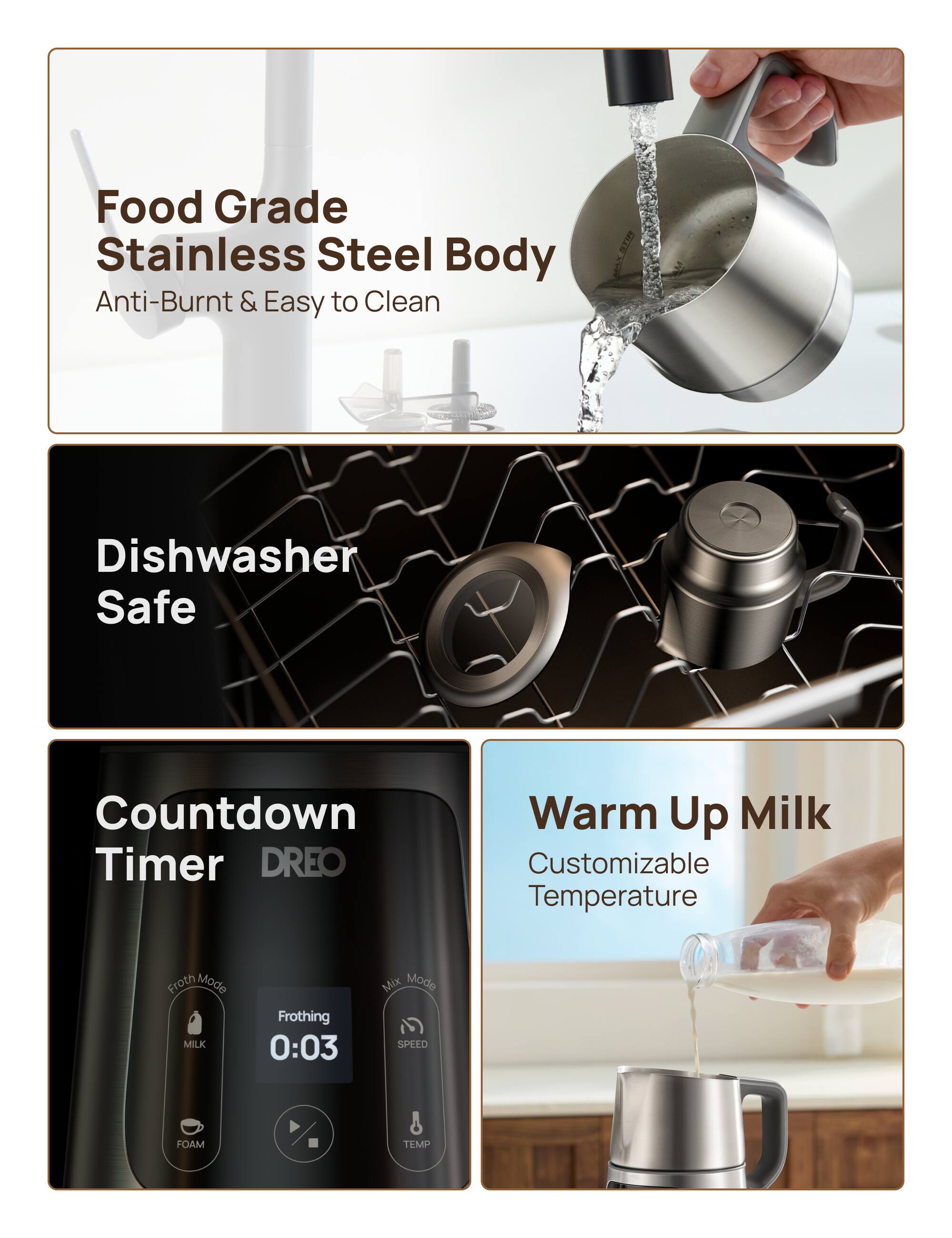 Food Grade Stainless Steel Body Anti-Burnt & Easy to Clean Dishwasher Safe Countdown Timer DREO Warm Up Milk Customizable Temperature Froth Mode MILK Frothing 0:03 Mix Mode SPEED FOMM & TEMP