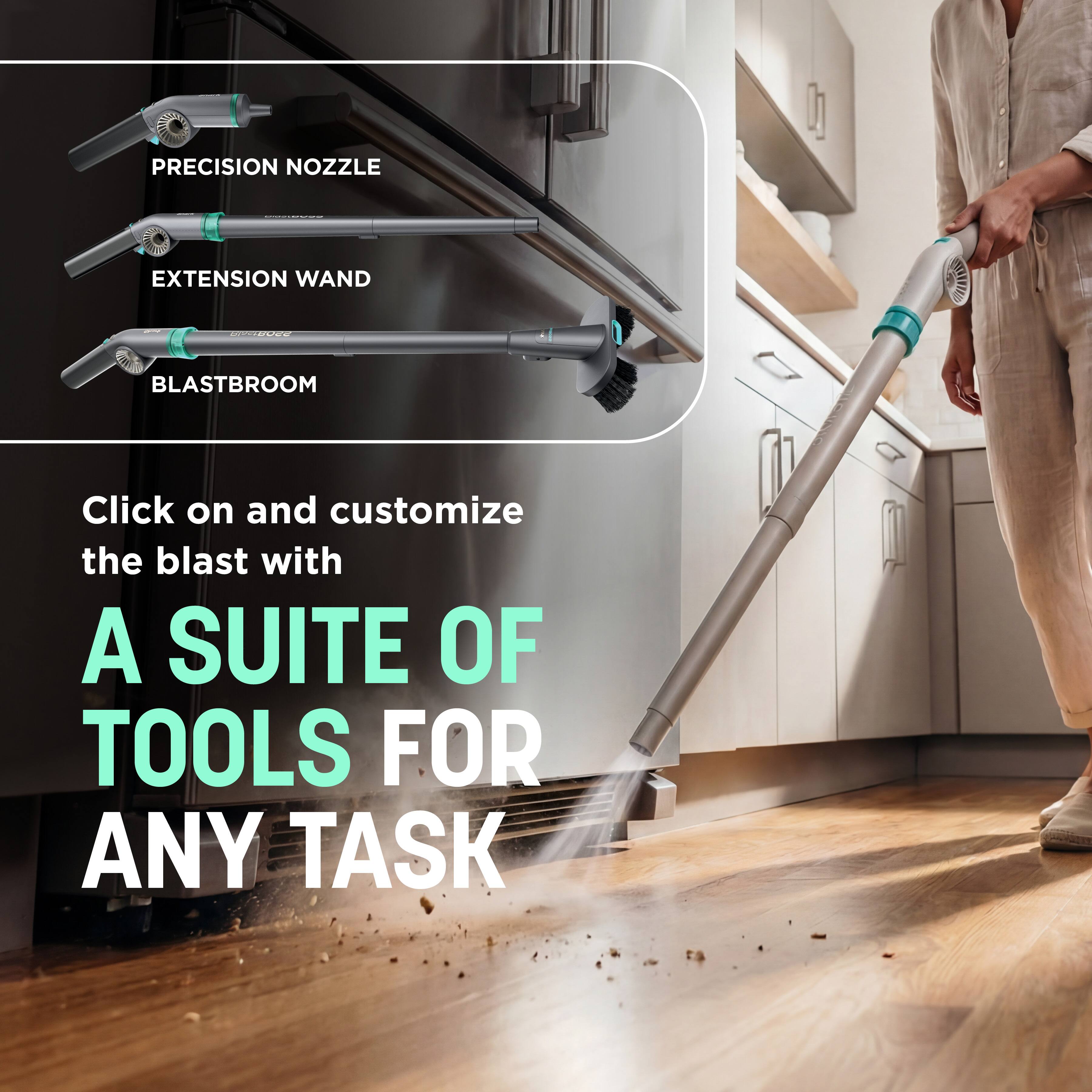 PRECISION NOZZLE  
EXTENSION WAND  
BLASTBROOM  

Click on and customize the blast with  
A SUITE OF TOOLS FOR ANY TASK