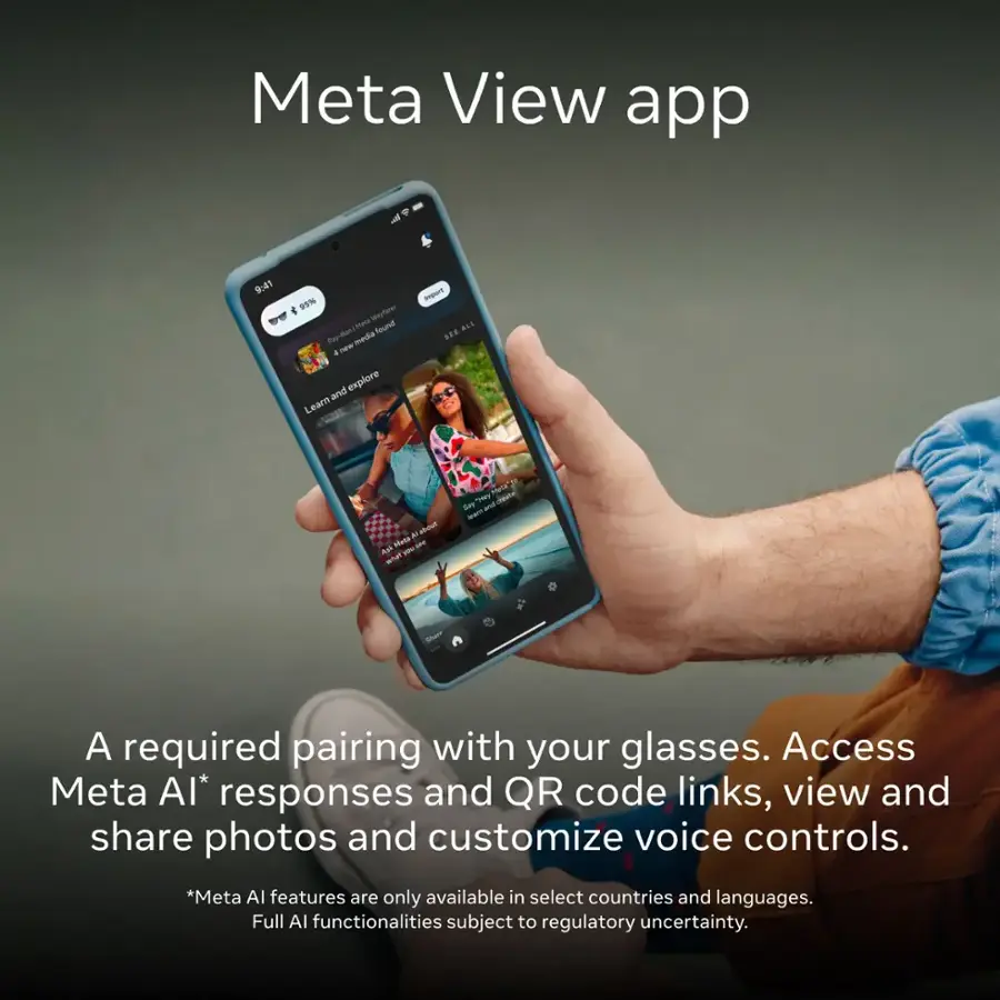 Meta View app - 9:41 d 9E% Wtngtorcre Mr faurd se meda a -w explore and Learn Iport ALA S. A shout Meli san Aal V ana ttuta SMV veae Say ands Mam SEP Uee A required pairing with your glasses. Access Meta AI responses and QR code links, view and share photos and customize voice controls. *Meta AI features are only available in select countries and languages. Full AI functionalities subject to regulatory uncertainty.