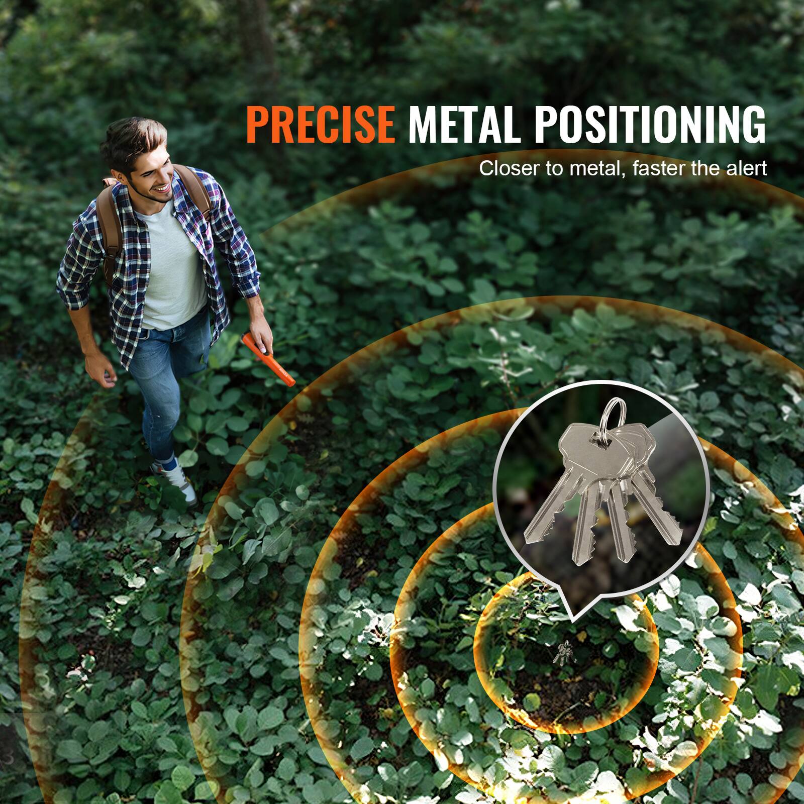 PRECISE METAL POSITIONING  
Closer to metal, faster the alert