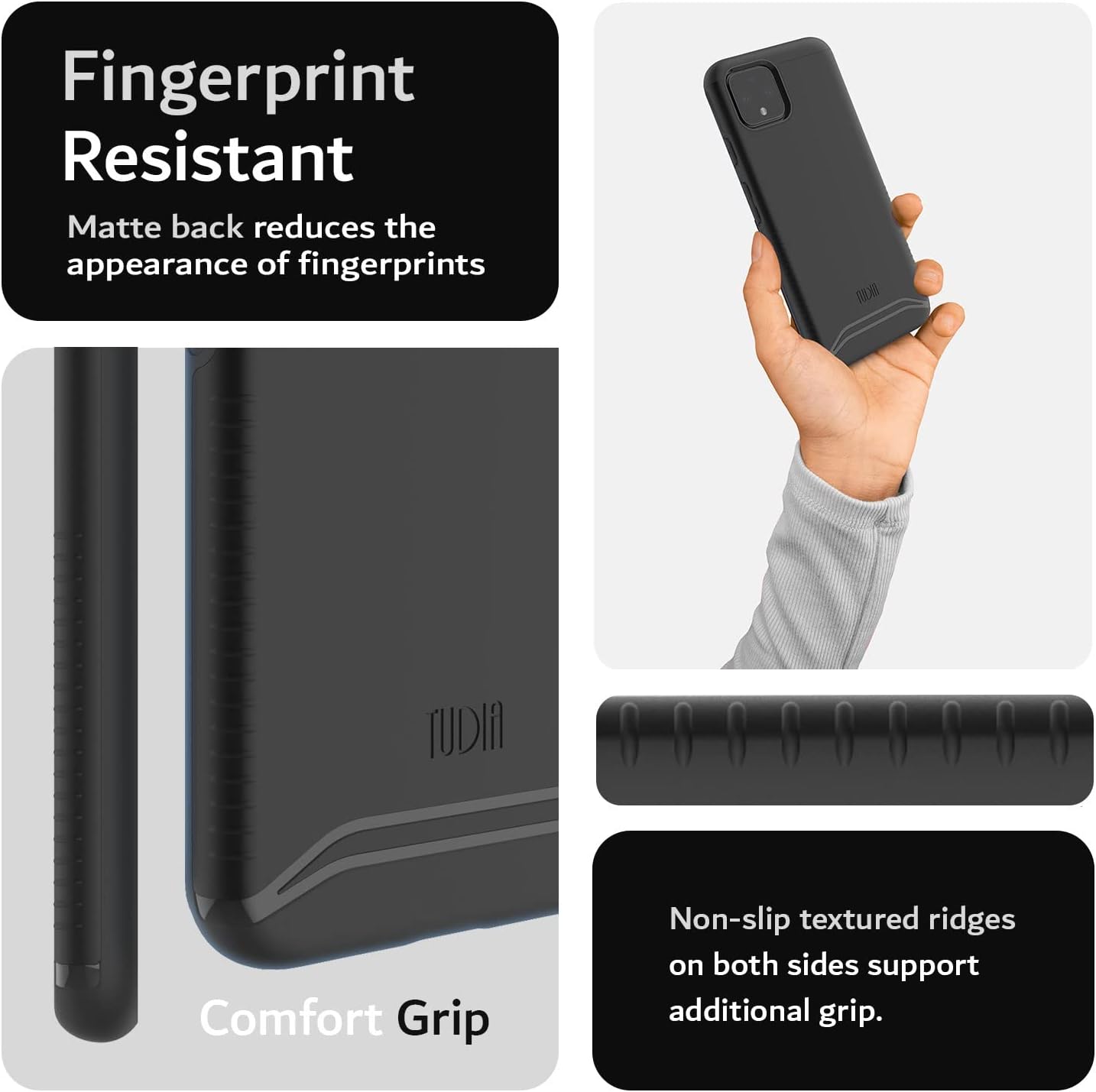 Fingerprint Resistant  
Matte back reduces the appearance of fingerprints  

Comfort Grip  
Non-slip textured ridges on both sides support additional grip.