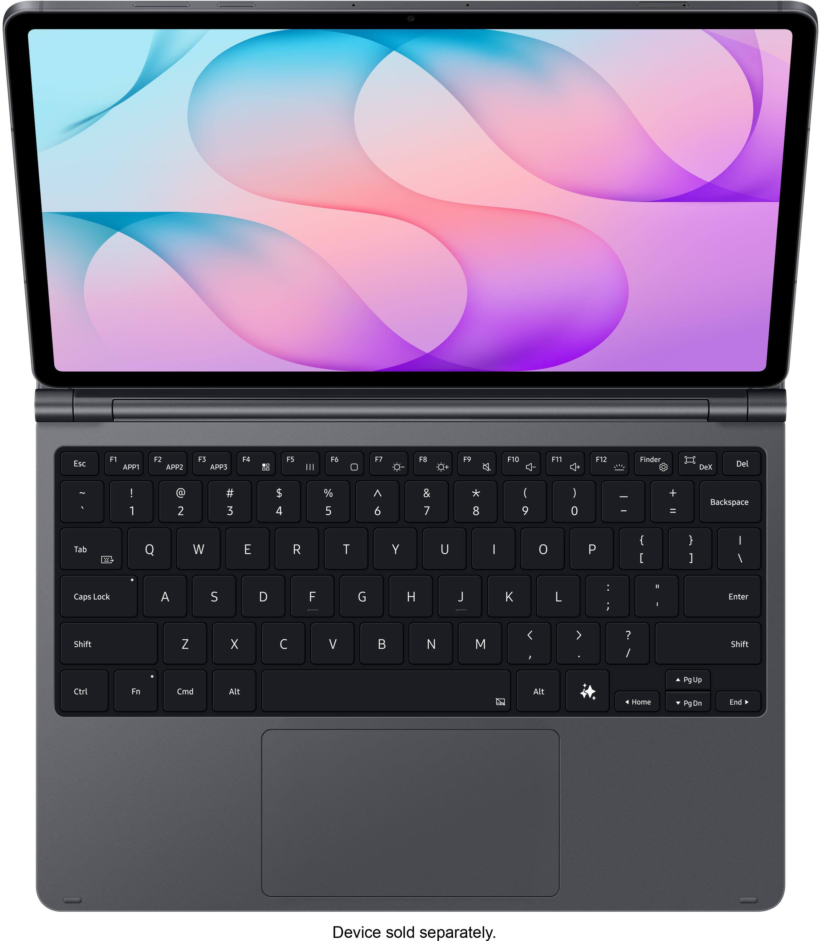 Esc  
F1 APP1  
F2 APP2  
F3 APP3  
F4  
BE  
F5  
III  
F6  
0  
F7  
F8  
F9  
F10  
F11  
F12  
Finder  
DeX  
Del  
! 1  
2  
3  
$ 4  
% 5  
& 6  
* 7  
| 8  
) 9  
- 0  
+ =  
Backspace  
Tab  
Q  
W  
E  
R  
T  
Y  
U  
I  
O  
P  
{ [  
) ]  
| /  
Caps Lock  
A  
S  
D  
F  
G  
H  
J  
K  
L  
| ;  
:  
Enter  
Shift  
Z  
X  
C  
V  
B  
N  
M  
<  
>  
? /  
Shift  
Ctrl  
Fn  
Cmd  
Alt  
Alt  
Home  
PgUp  
PgDn  
End  
Device sold separately.
