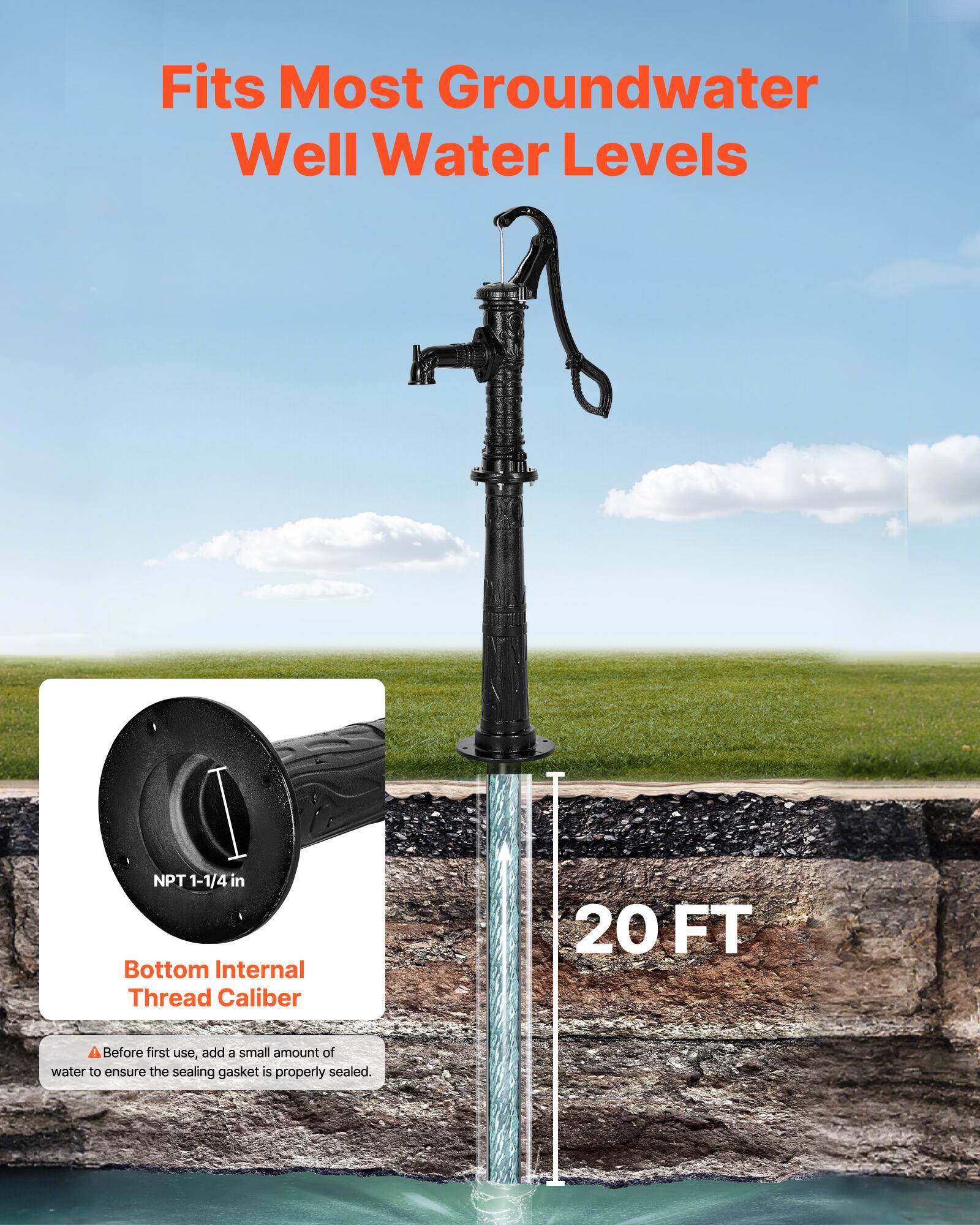 Fits Most Groundwater Well Water Levels

NPT 1-1/4 in Bottom Internal Thread Caliber

20 FT

Before first use, add a small amount of water to ensure the sealing gasket is properly sealed.