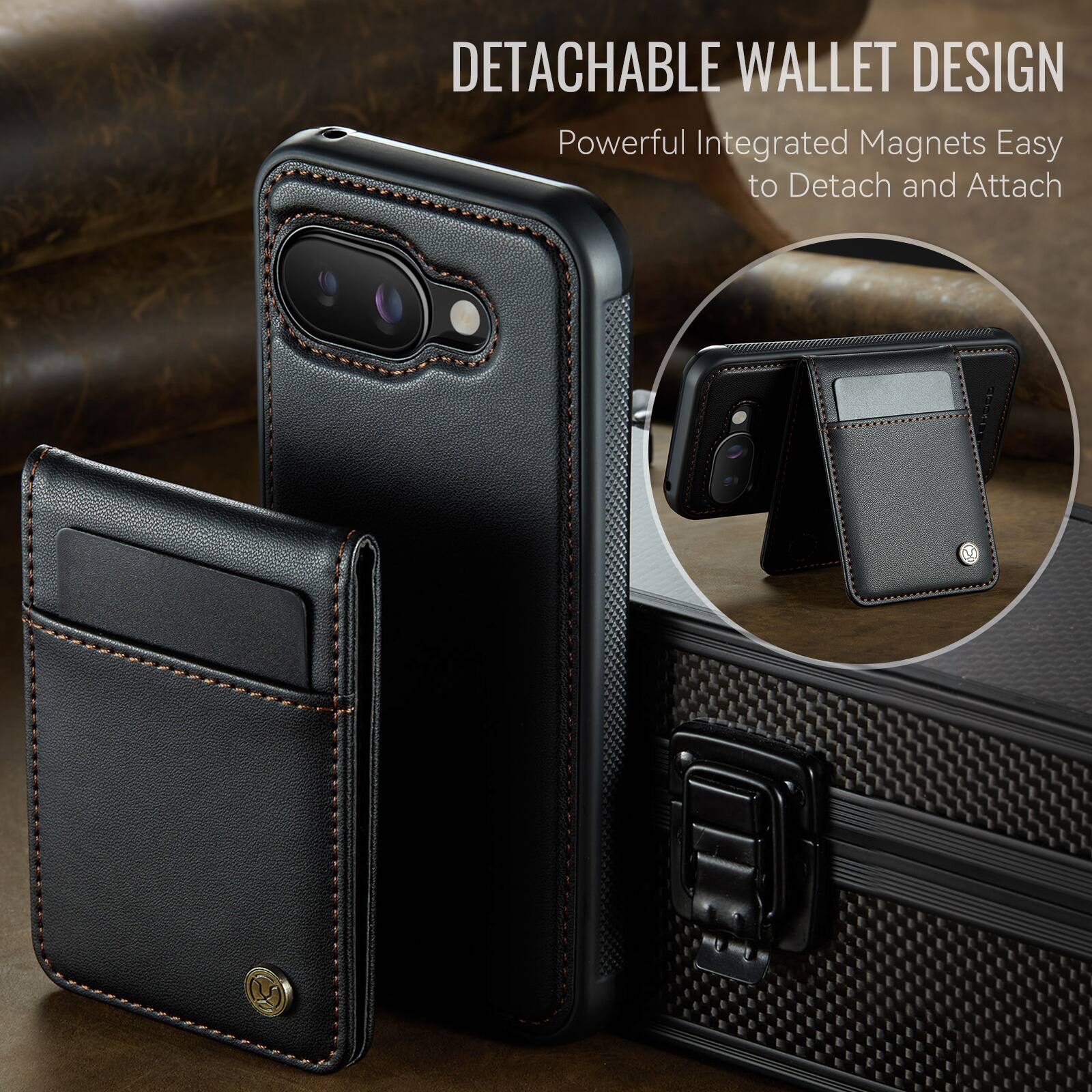 DETACHABLE WALLET DESIGN  
Powerful Integrated Magnets Easy to Detach and Attach