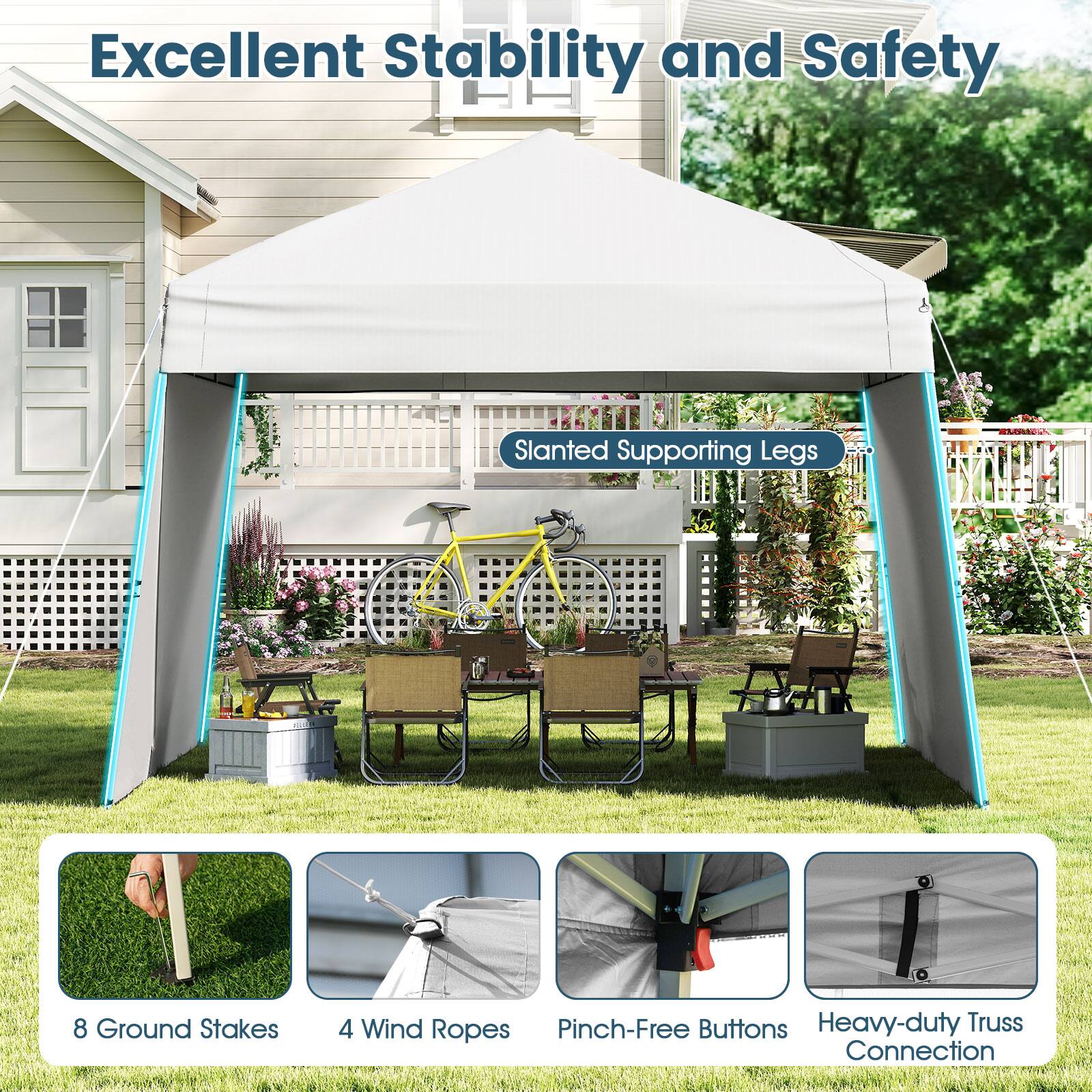 Excellent Stability and Safety

- Slanted Supporting Legs
- 8 Ground Stakes
- 4 Wind Ropes
- Pinch-Free Buttons
- Heavy-duty Truss Connection