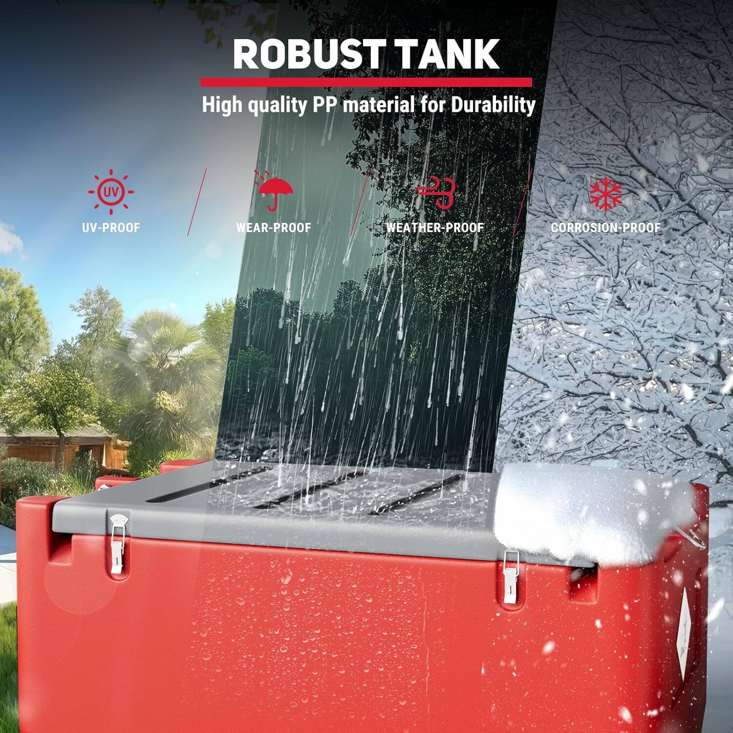 ROBUST TANK  
High quality PP material for Durability  

- UV-PROOF  
- WEAR-PROOF  
- WEATHER-PROOF  
- CORROSION-PROOF