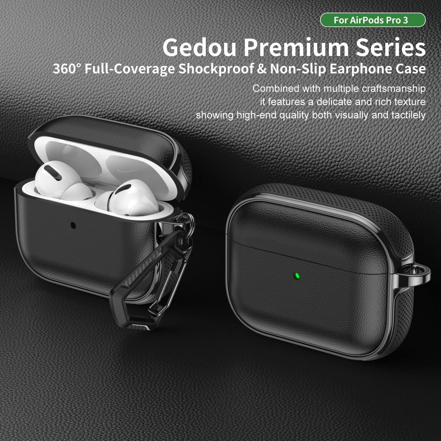 For AirPods Pro 3

Gedou Premium Series  
360° Full-Coverage Shockproof & Non-Slip Earphone Case

Combined with multiple craftsmanship, it features a delicate and rich texture showing high-end quality both visually and tactiley.