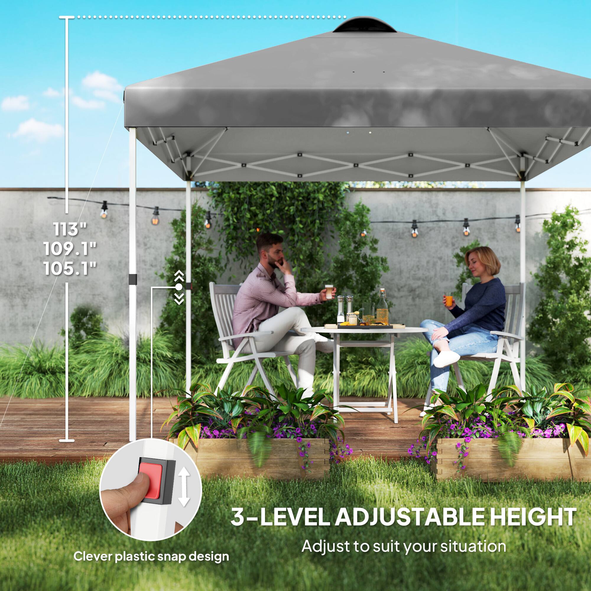 113" 109.1" 105.1" 3-LEVEL ADJUSTABLE HEIGHT Adjust to suit your situation Clever plastic snap design